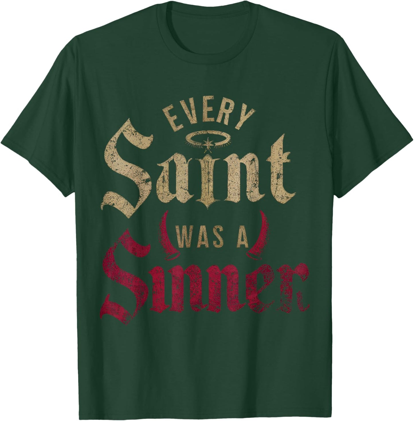 Every Saint Was A Sinner T-Shirt - T-Shirt | Forest