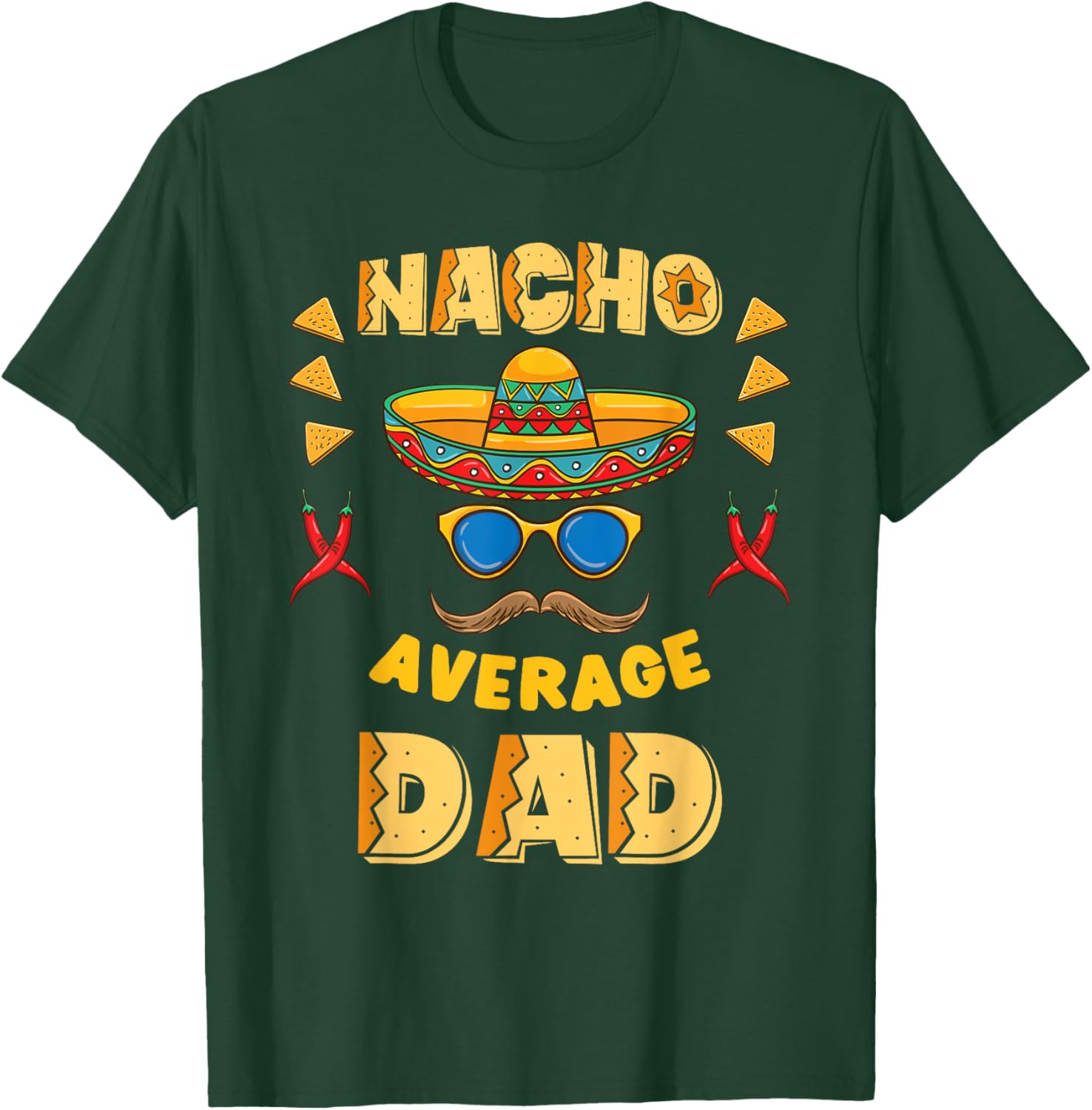 Nacho Average Dad Cinco De Mayo T-Shirt - T-Shirt | Forest