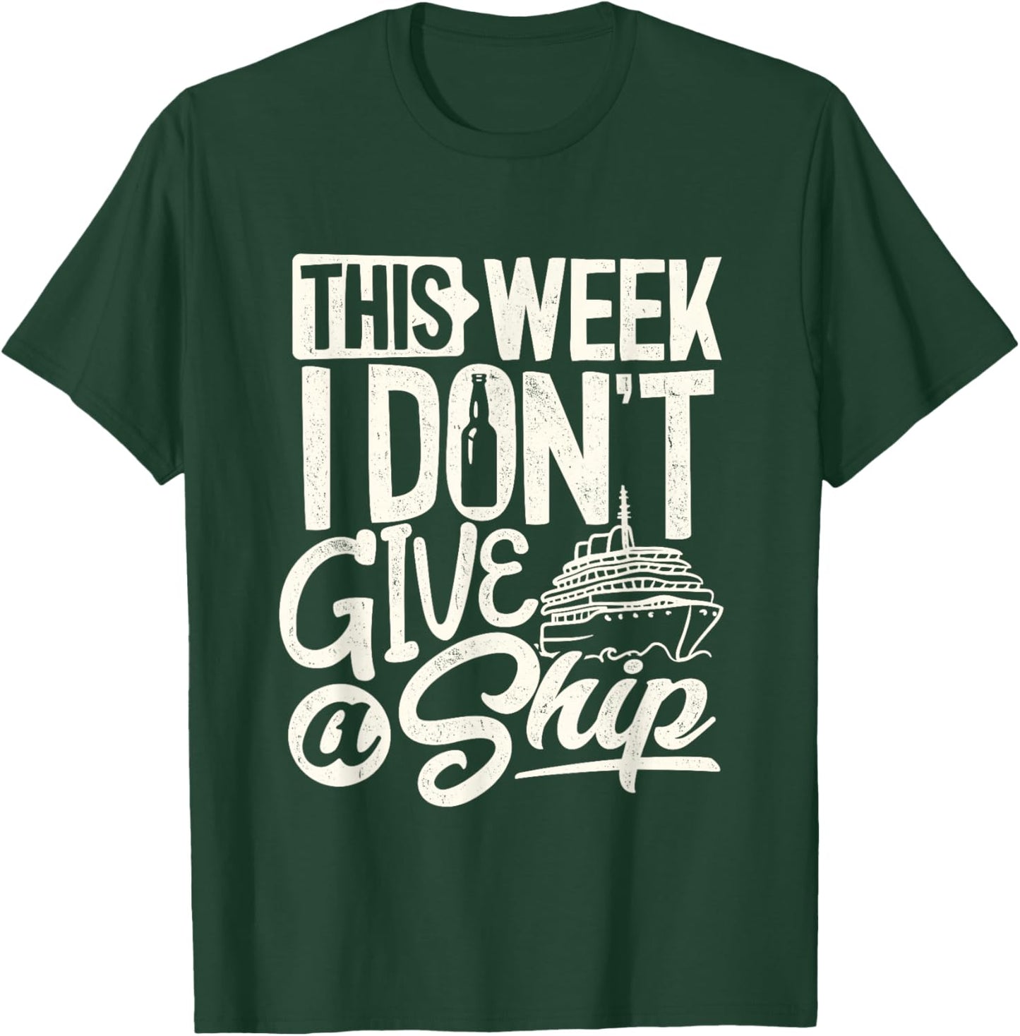 This whole week I don't Give a Ship the Cruise Ship Vacation T-Shirt - T-Shirt | Forest