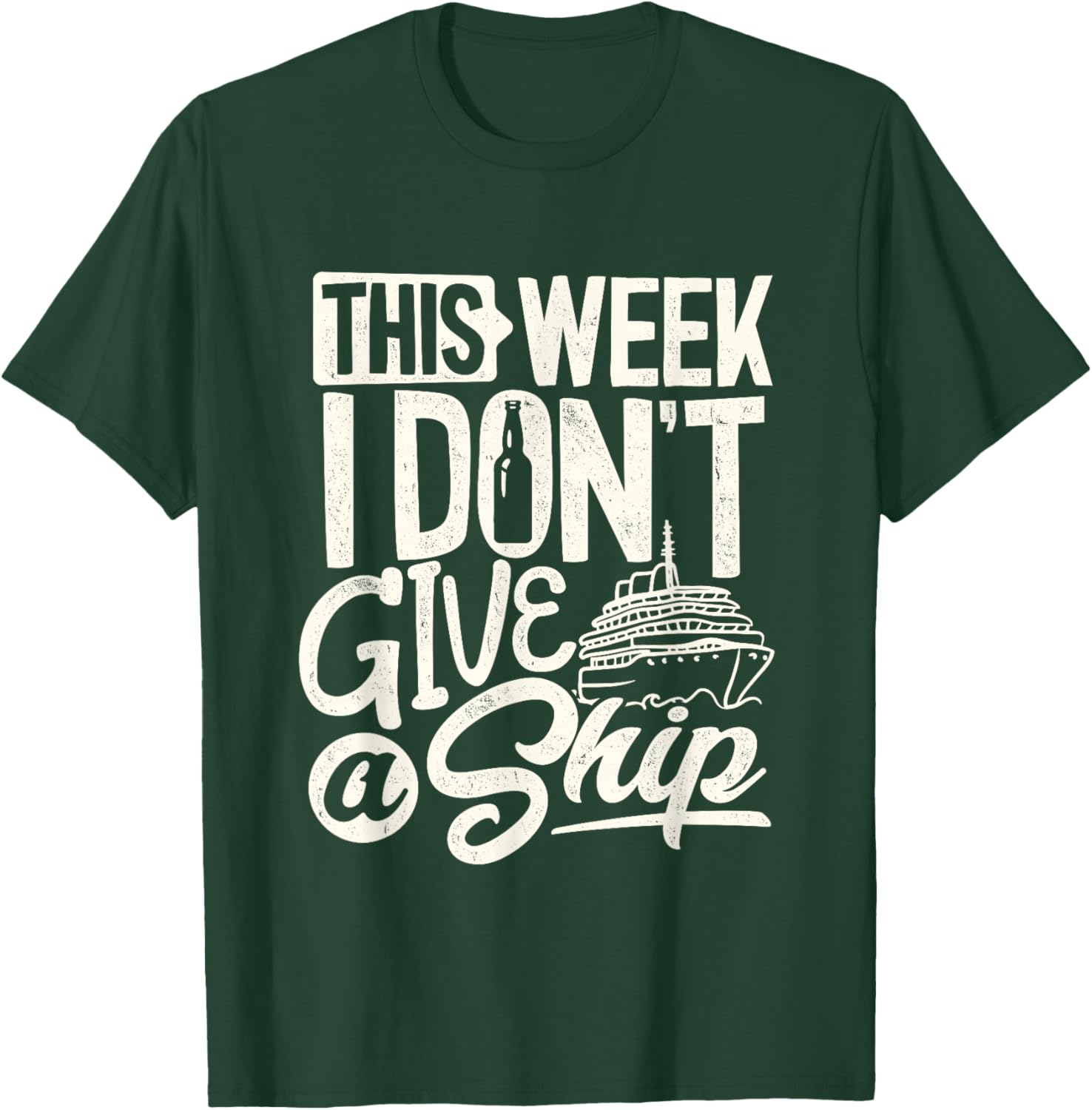 This whole week I don't Give a Ship the Cruise Ship Vacation T-Shirt - T-Shirt | Forest