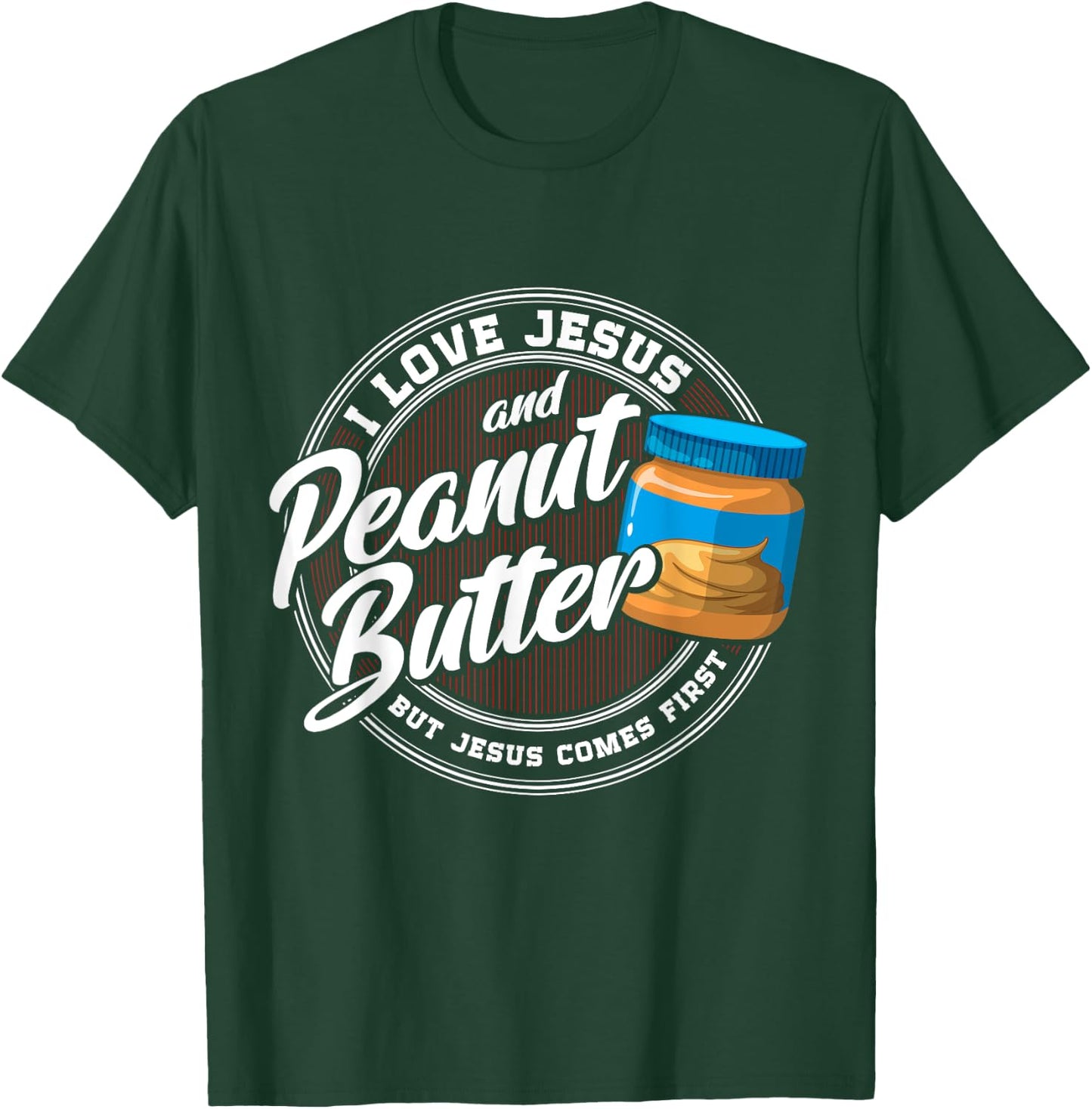 Peanut Butter Lover Love Peanut Butter Christian Religion T-Shirt - T-Shirt | Forest