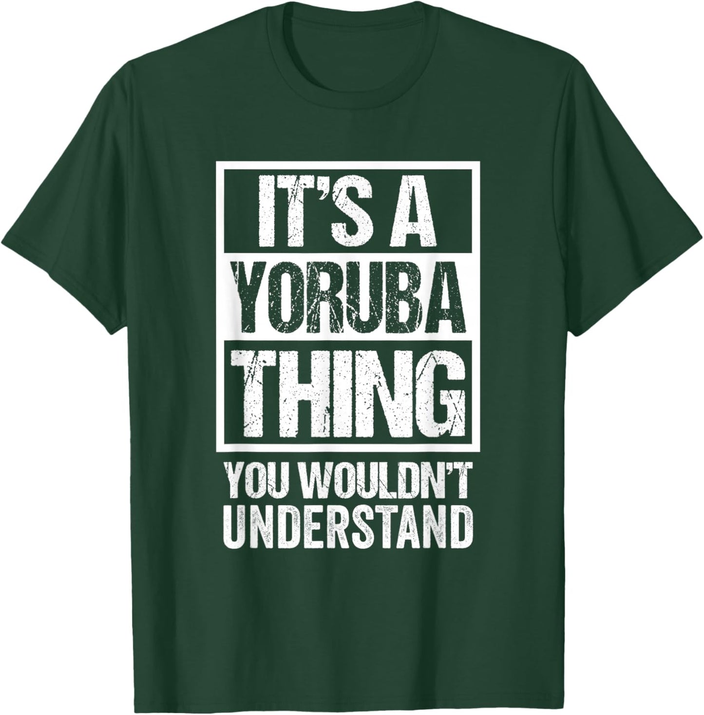 It's A Yoruba Thing You Wouldn't Understand Yorubaland T-Shirt - T-Shirt | Forest