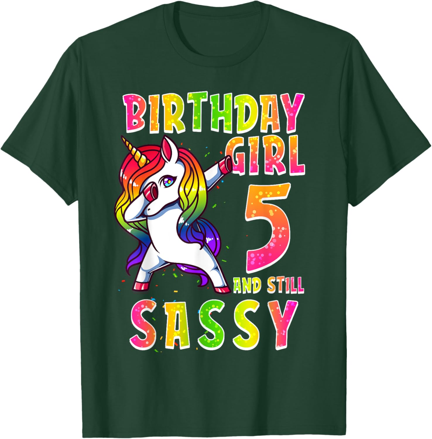 5th Birthday Girl Dabbing Unicorn 5 Years Old & Still SASSY T-Shirt - T-Shirt | Forest