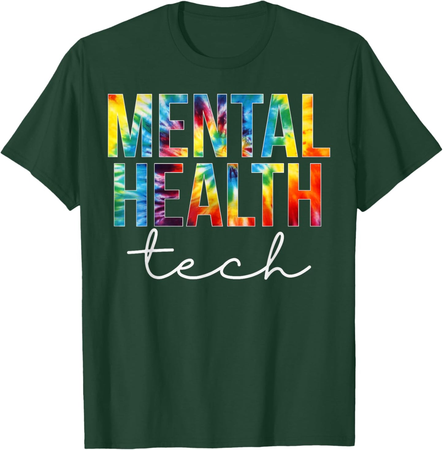 Mental Health Tech Appreciation Day Tie Dye Women For Work T-Shirt - T-Shirt | Forest