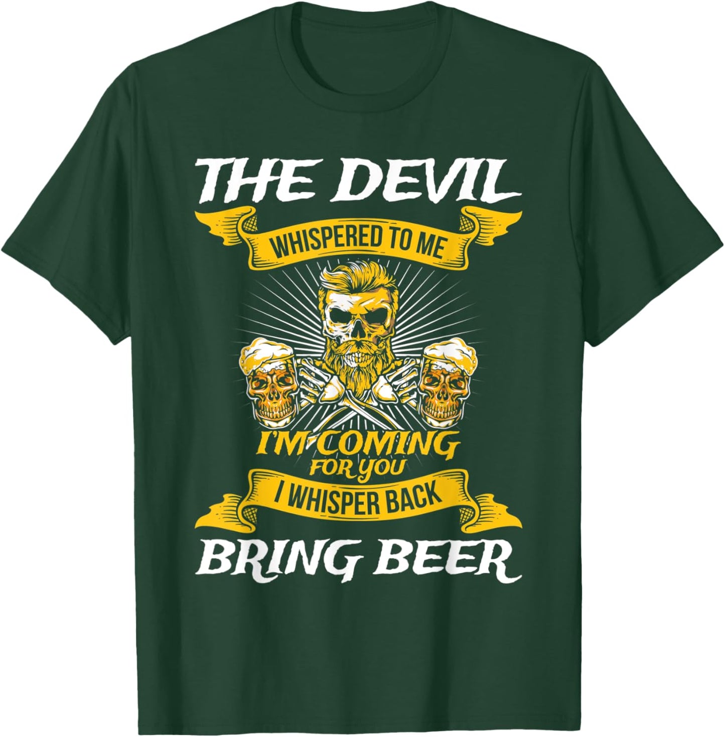 The Devil Whispered To Me I'm Coming For You T-Shirt - T-Shirt | Forest