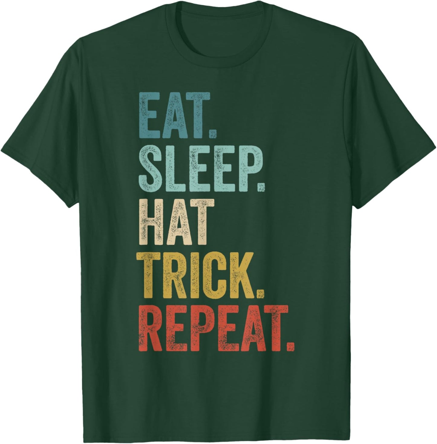 Eat Sleep Hat Trick Repeat Football Ice Hockey T-Shirt - T-Shirt | Forest