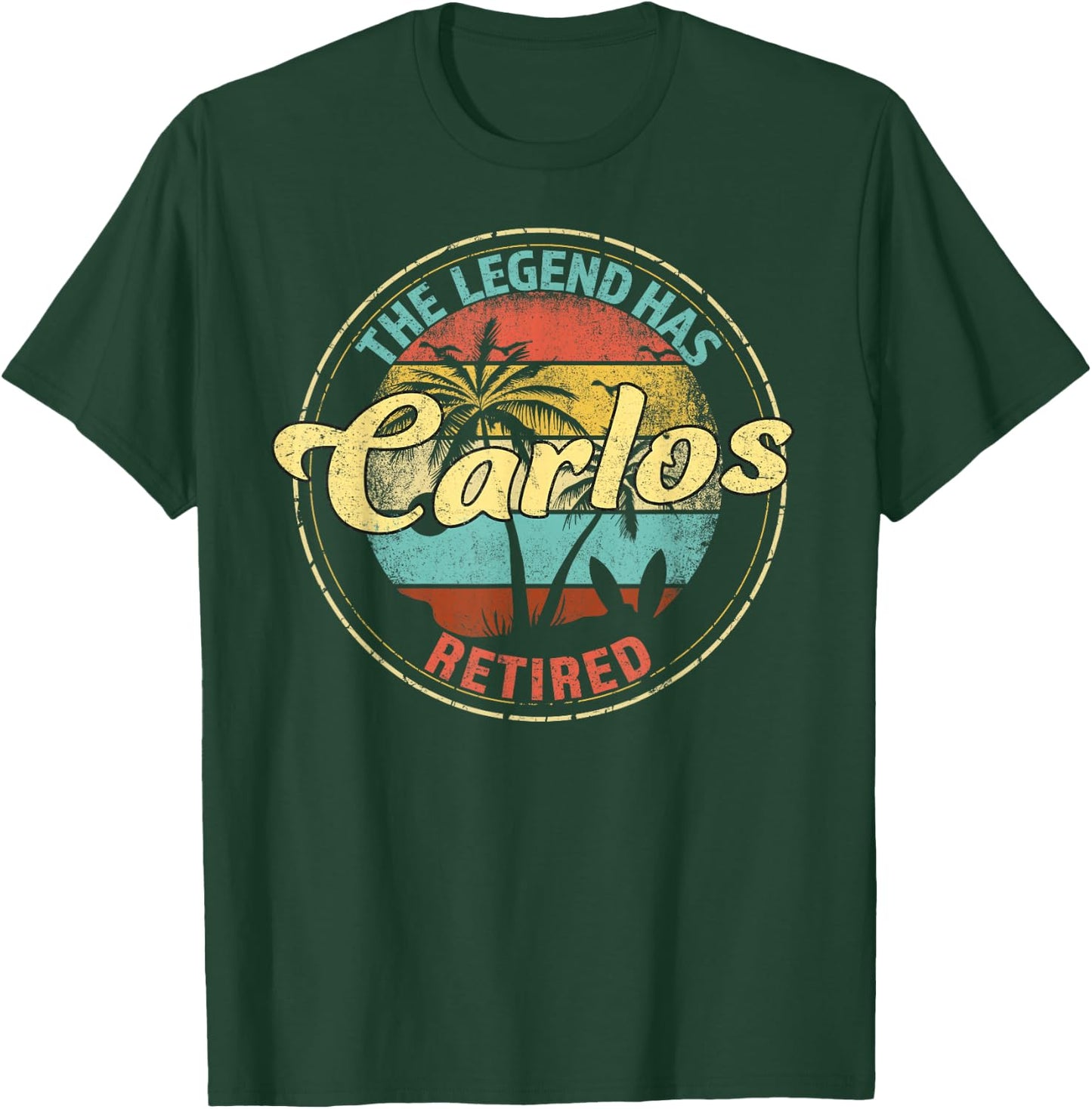 Carlos Legend Has Retired Personalized Retirement T-Shirt - T-Shirt | Forest
