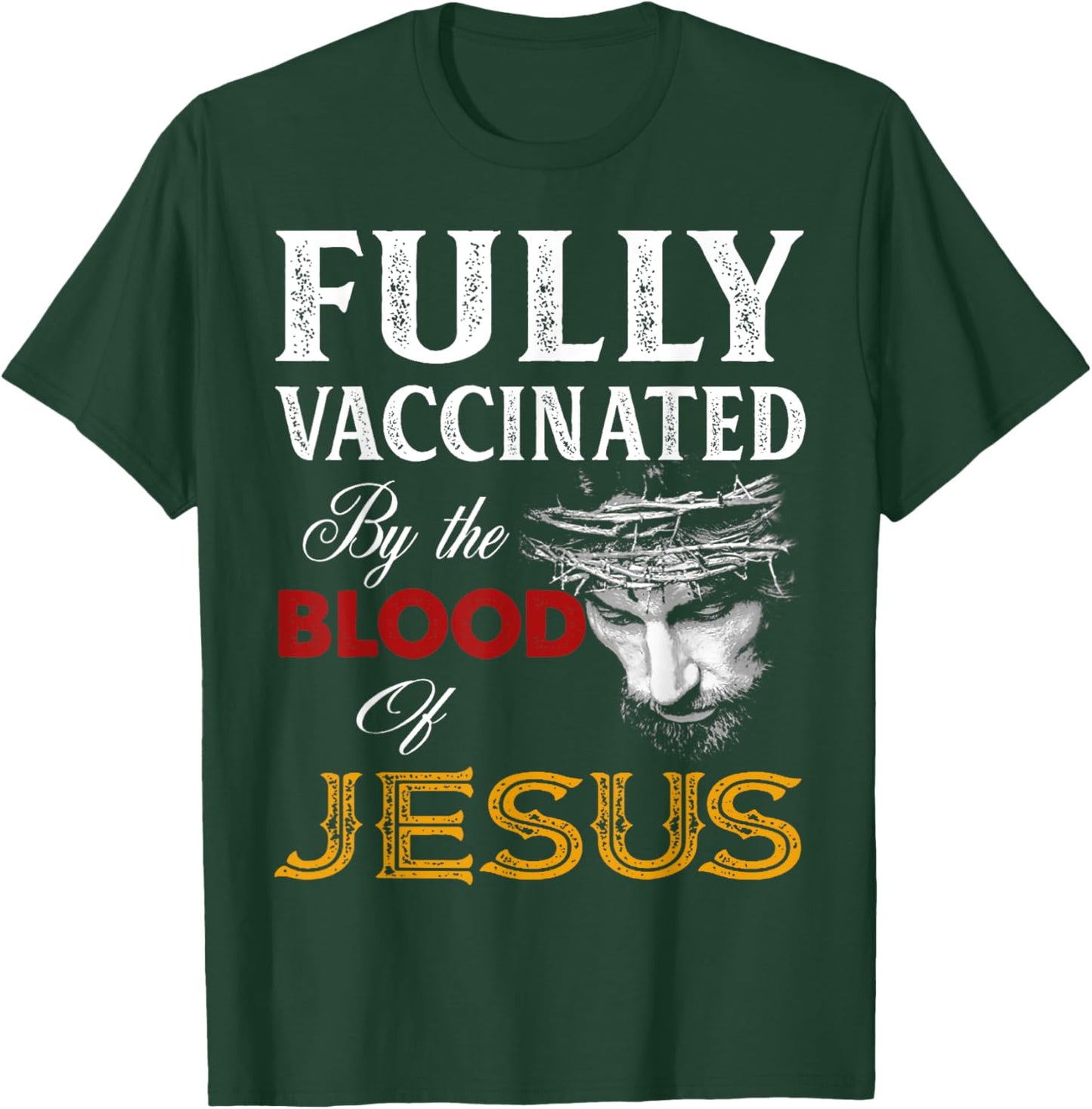 Fully Vaccinated By The Blood Of Jesus Christian Jesus Faith T-Shirt - T-Shirt | Forest