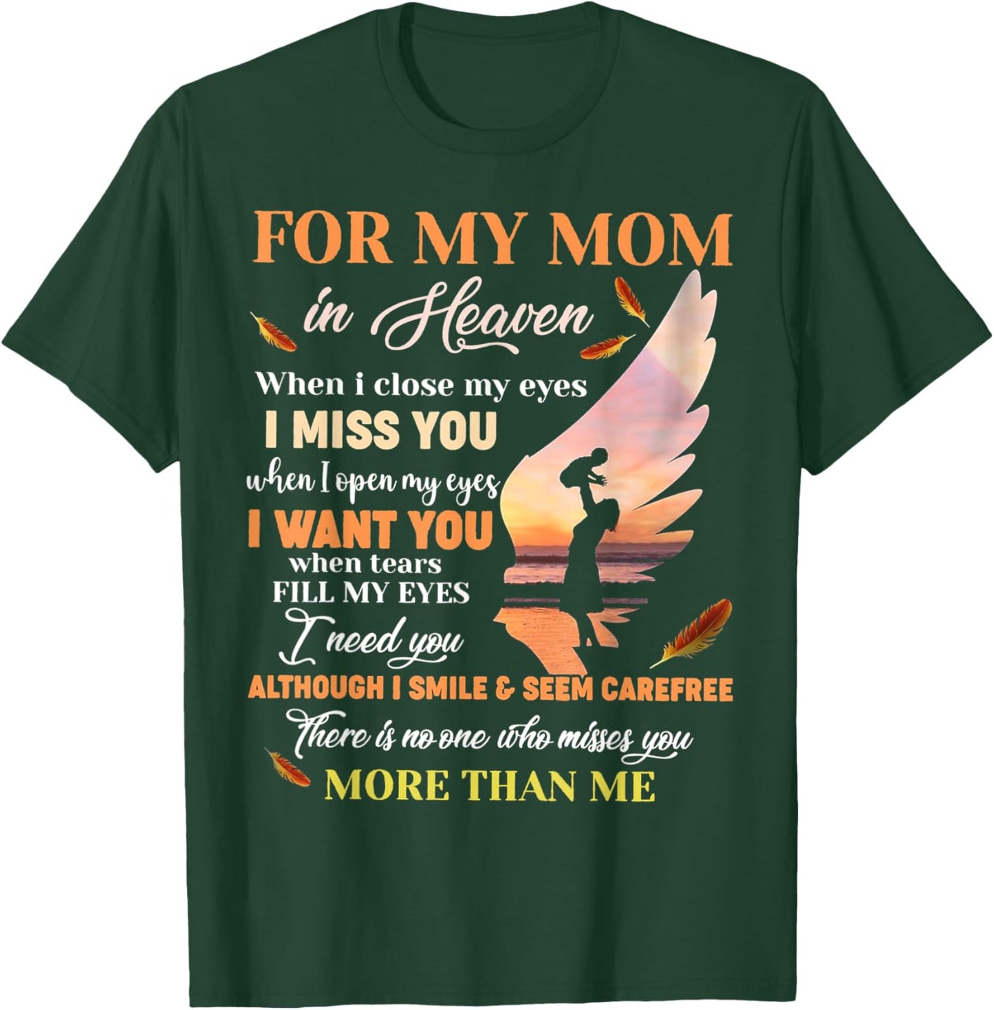 For My Mom In Heaven When I Close My Eyes I Miss You Mother T-Shirt - T-Shirt | Forest