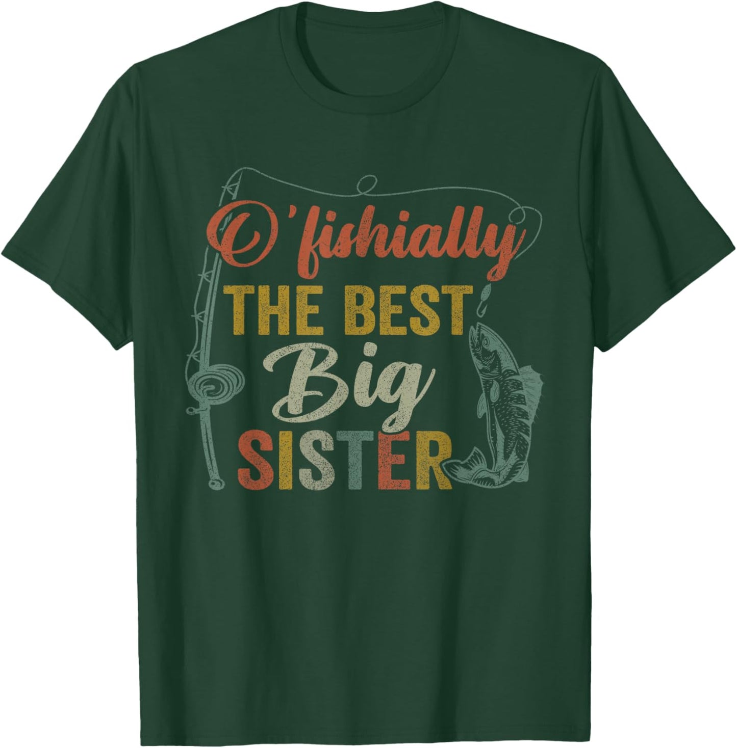 O’fishally Best Big Sister Fishing Pregnancy Announcement T-Shirt - T-Shirt | Forest