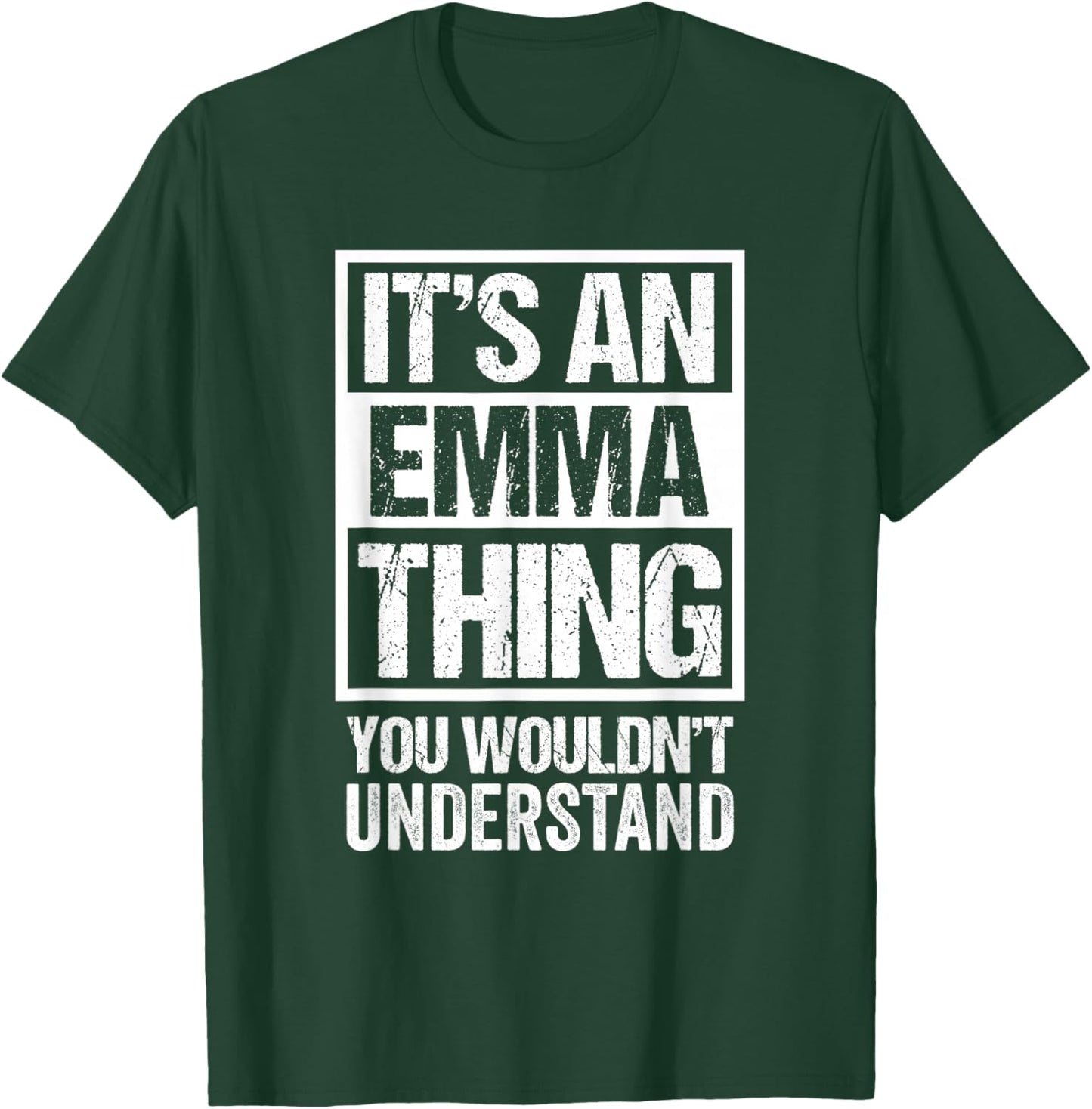 It's An Emma Thing You Wouldn't Understand - First Name T-Shirt - T-Shirt | Forest