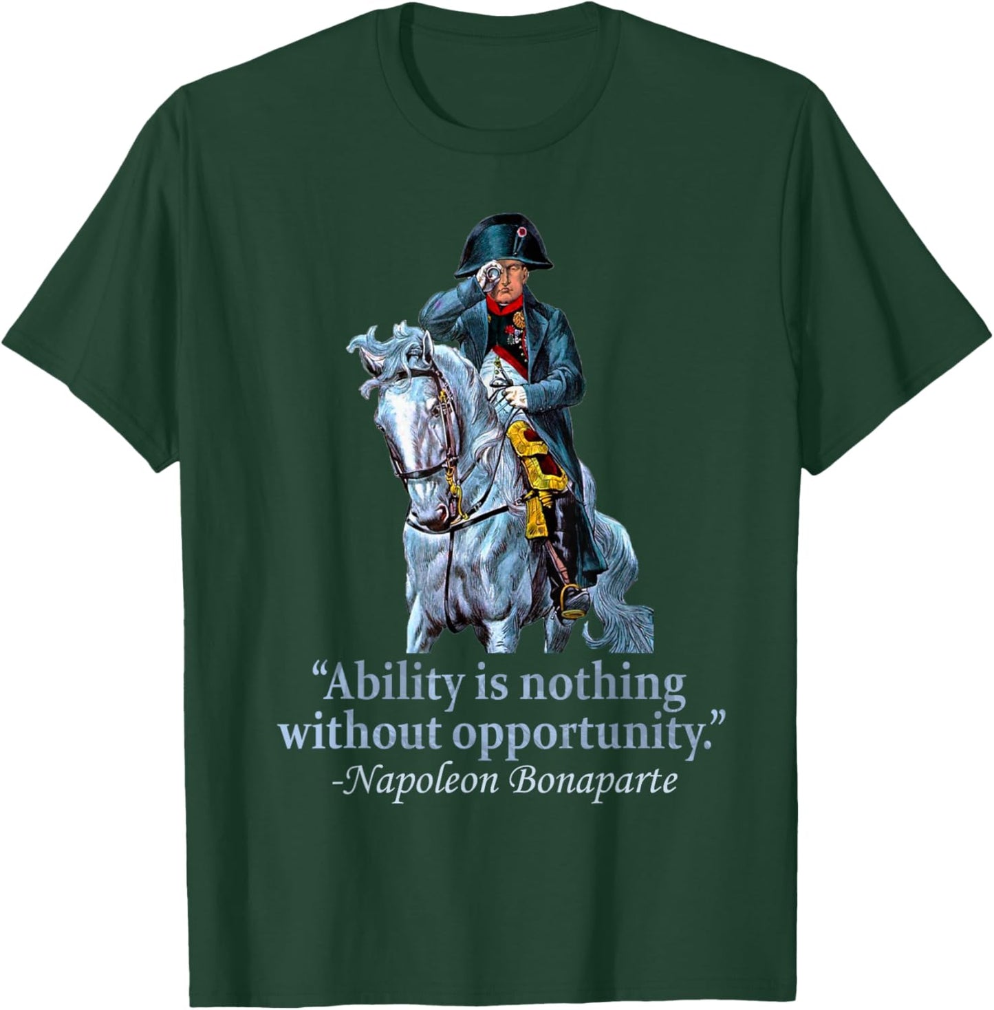 Napoleon Bonaparte Quote Saying Napoleonic European History T-Shirt - T-Shirt | Forest