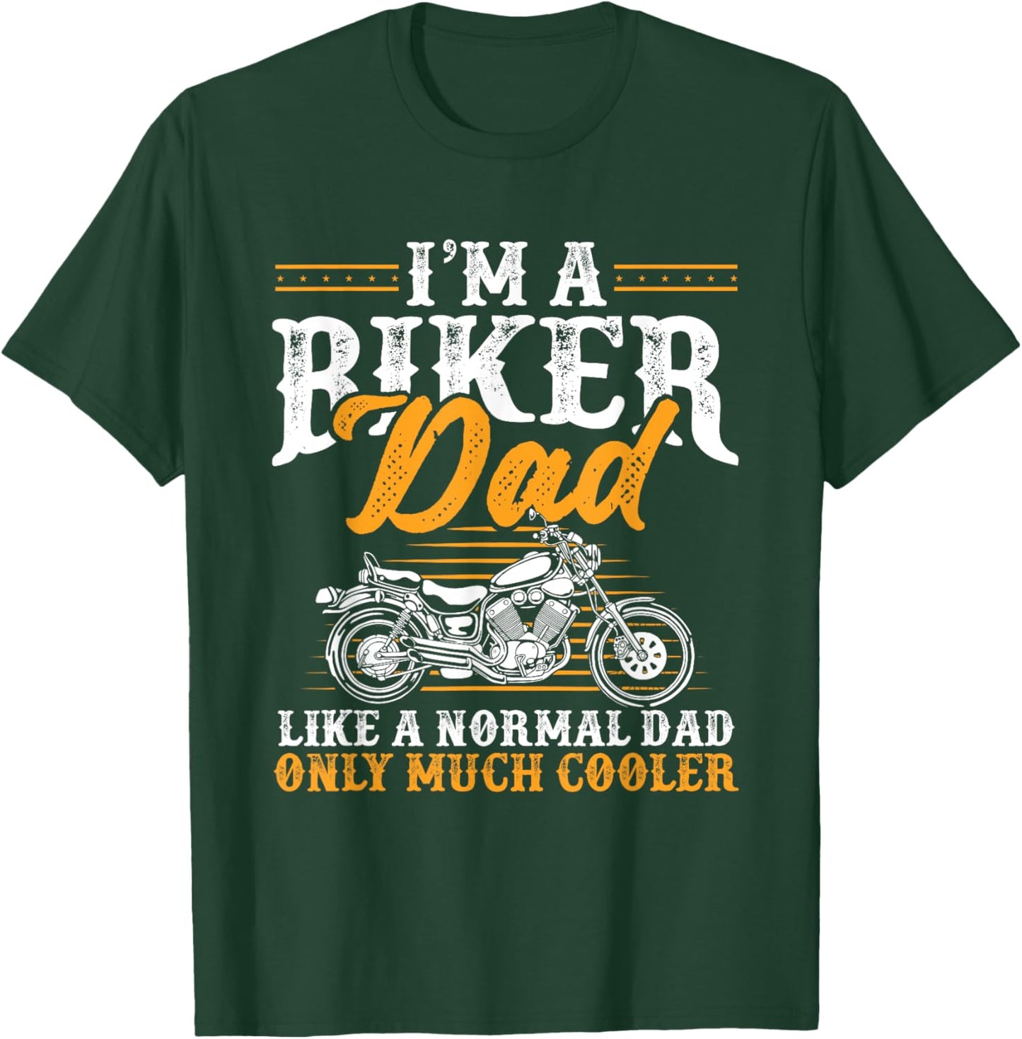 I'm a Biker Dad Funny Motorcycle Rider Dad Father's Day T-Shirt - T-Shirt | Forest