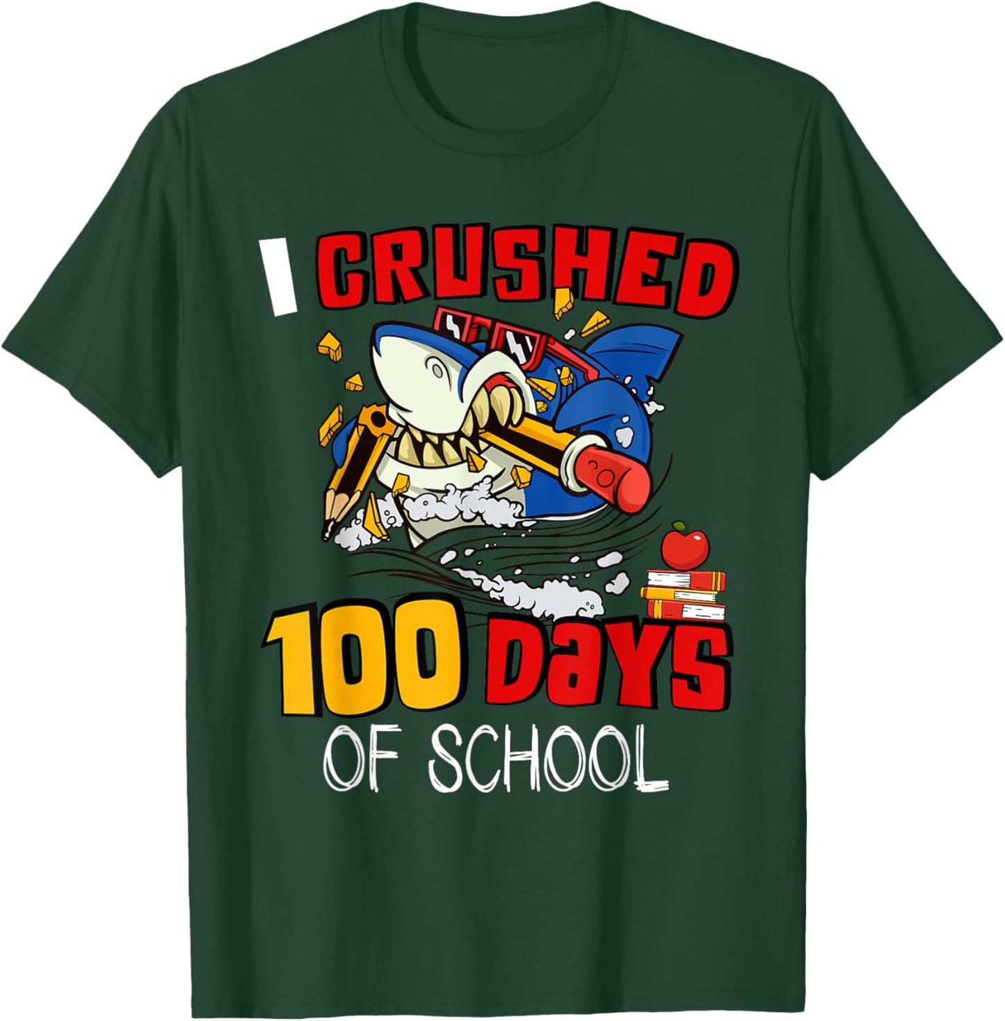 I Crushed 100 Days Of School Shark Crushing Happy 100th Day T-Shirt - T-Shirt | Forest