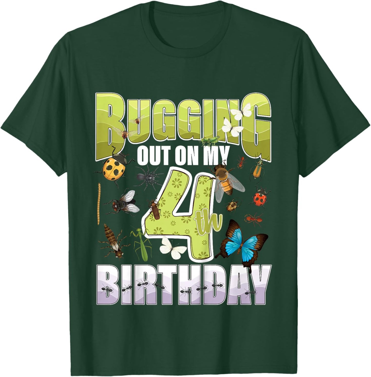 4 Year old Insect Lovers Bugging Out On My 4th Birthday Bug T-Shirt - T-Shirt | Forest