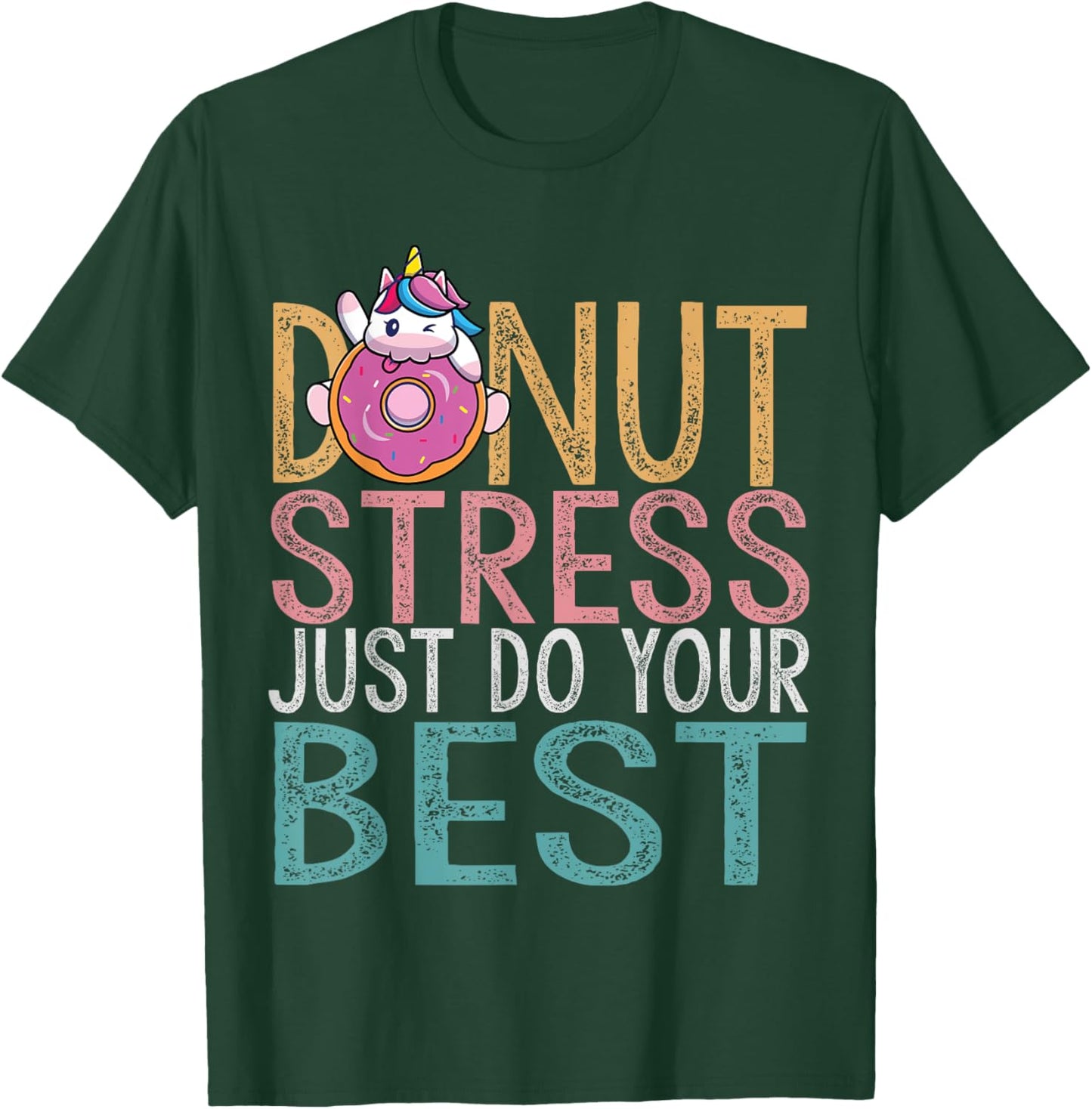 Donut Stress Just Do Your Best Testing Day Teacher Unicorn Men Women Girls Kids T-Shirt - T-Shirt | Forest