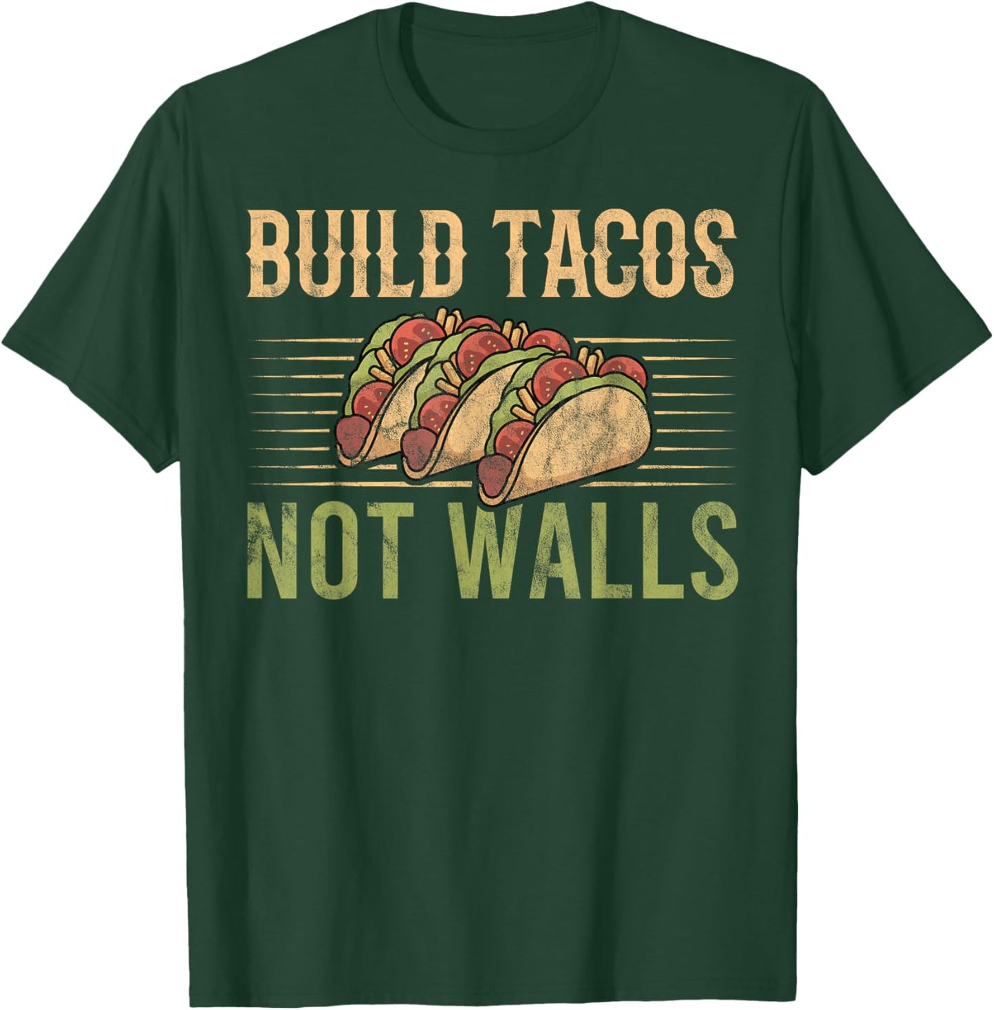 Build Tacos Not Walls Taco Lover T-Shirt - T-Shirt | Forest
