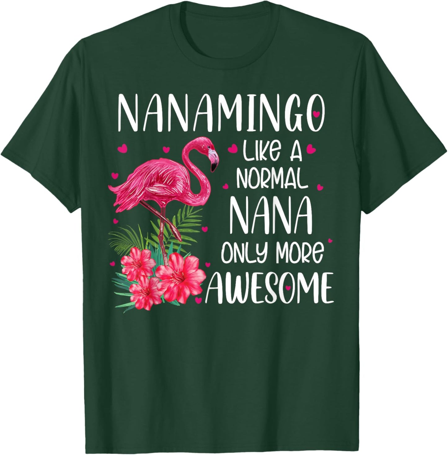 Nanamingo Like A Normal Nana Flamingo Lover Grandmother T-Shirt - T-Shirt | Forest
