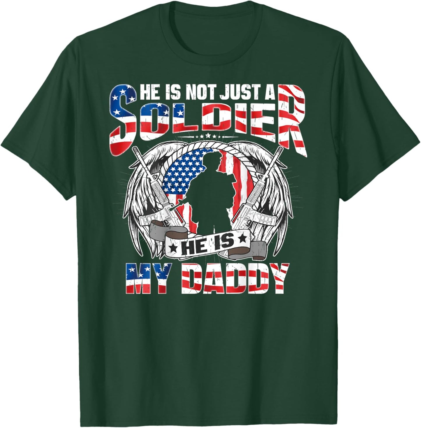 He Is Not Just A Soldier He Is My Daddy Proud Army Child T-Shirt - T-Shirt | Forest