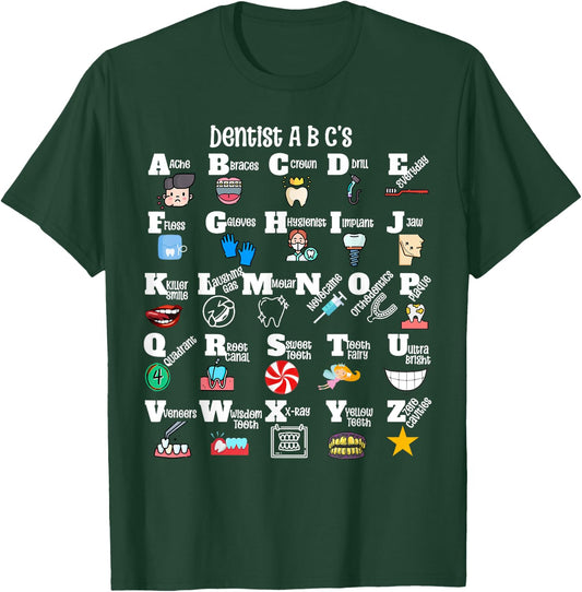 Funny Dentist Alphabet Hygienist Appreciation Dental student T-Shirt - T-Shirt | Forest