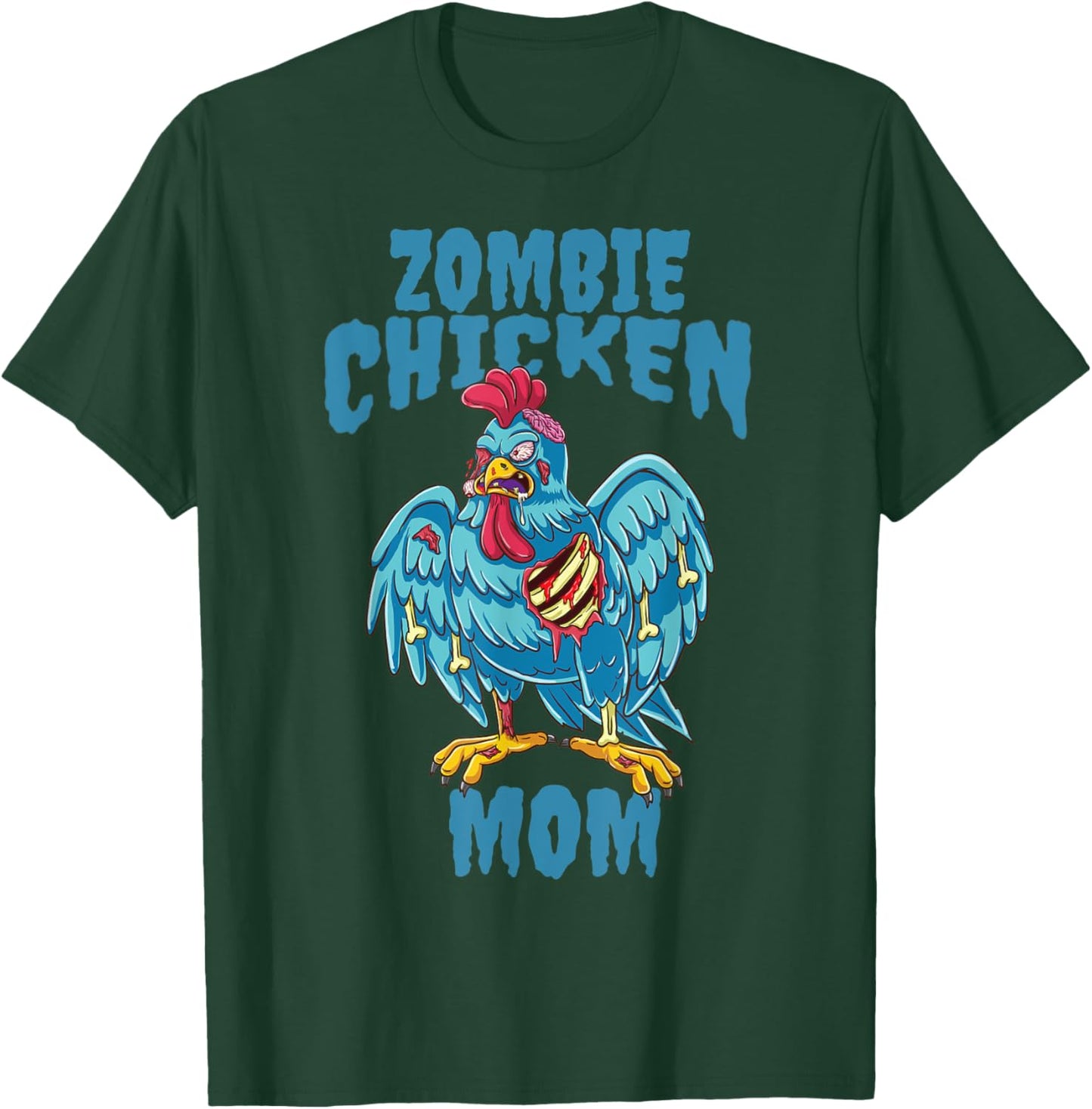 Zombies Undead Funny Rooster Halloween Zombie Chicken Mom T-Shirt - T-Shirt | Forest