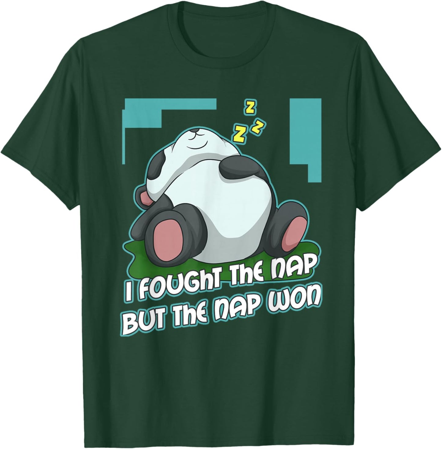 I Fought The Nap But The Nap Won T-Shirt - T-Shirt | Forest