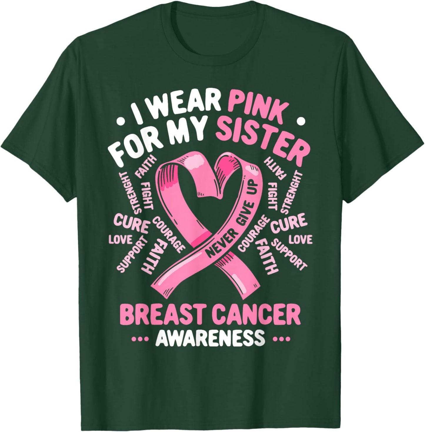 I Wear Pink For My Sister Breast Cancer Awareness Month T-Shirt - T-Shirt | Forest