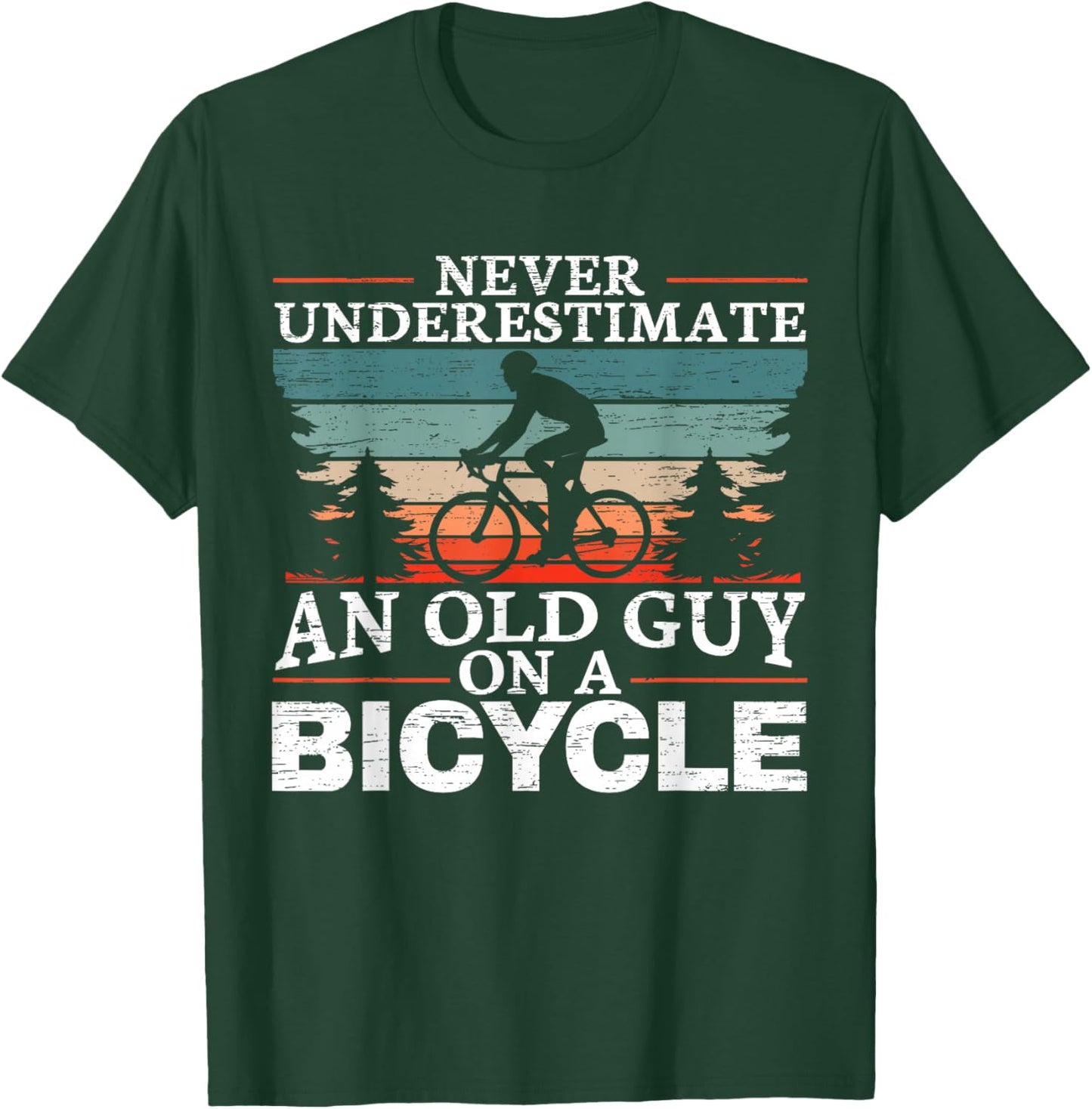 Never Underestimate an Old Man On A Bicycle for a Cycling T-Shirt - T-Shirt | Forest