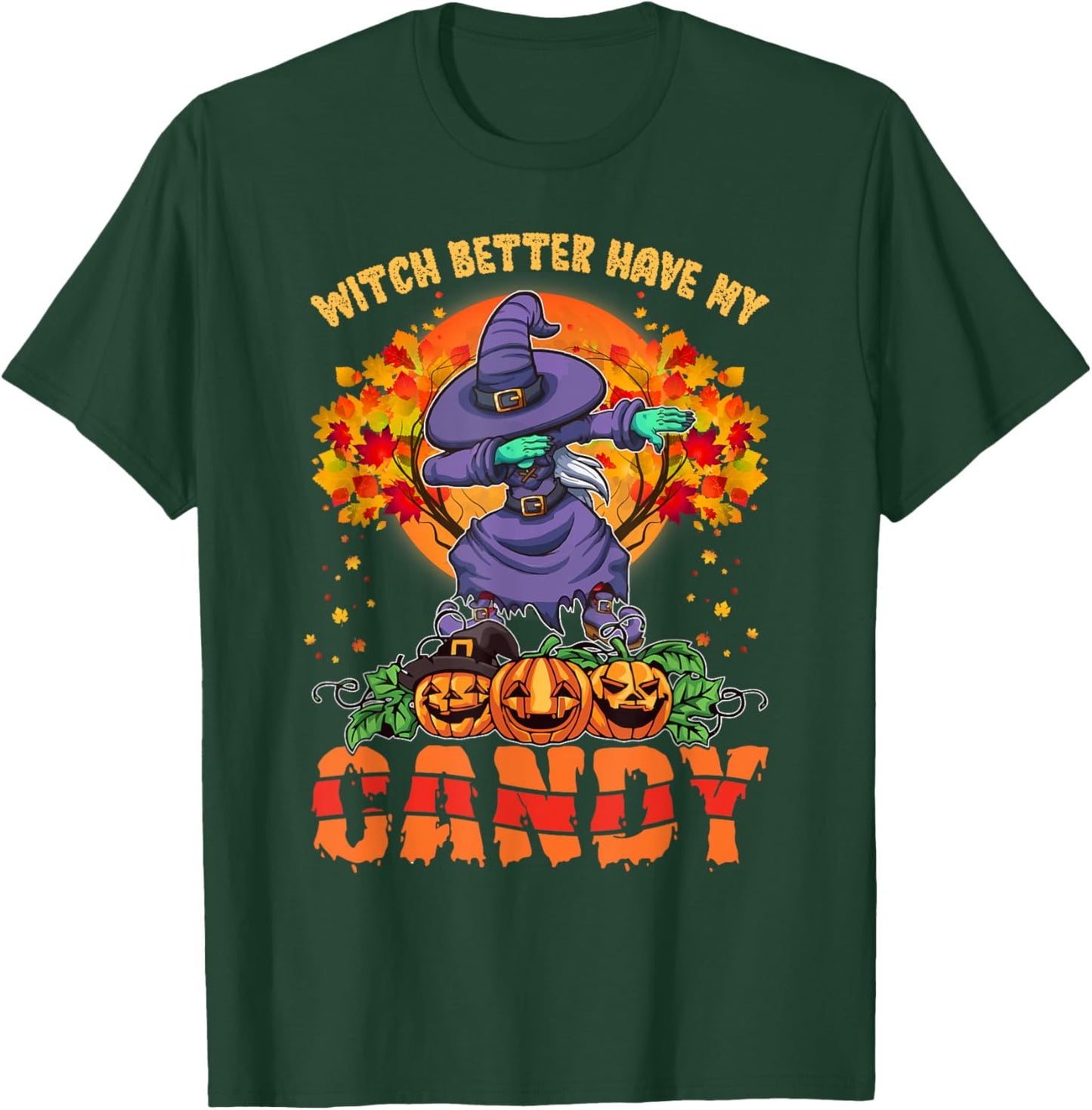 Witch Better Have My Candy Shirt Funny Halloween Costume T-Shirt - T-Shirt | Forest