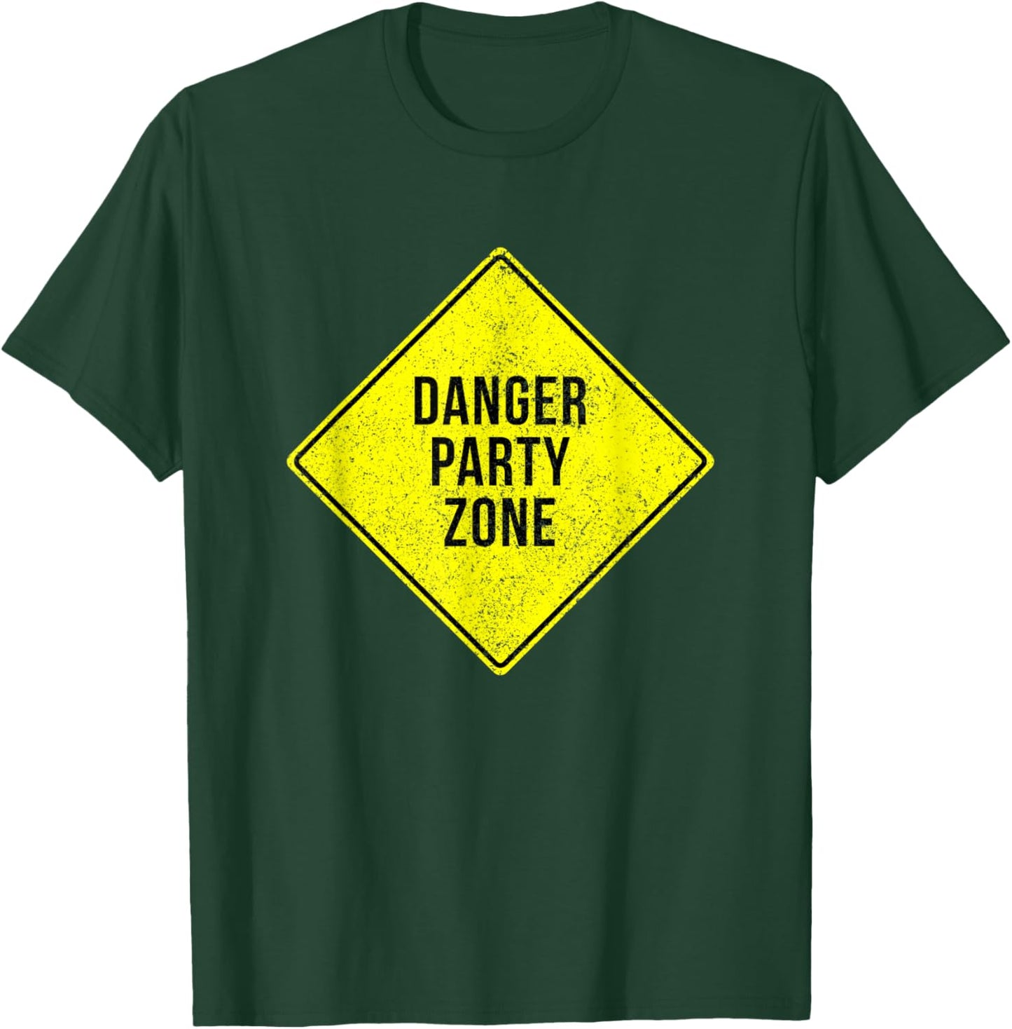 Danger Party Zone Sign Funny Adult Humor Partying Distressed T-Shirt - T-Shirt | Forest
