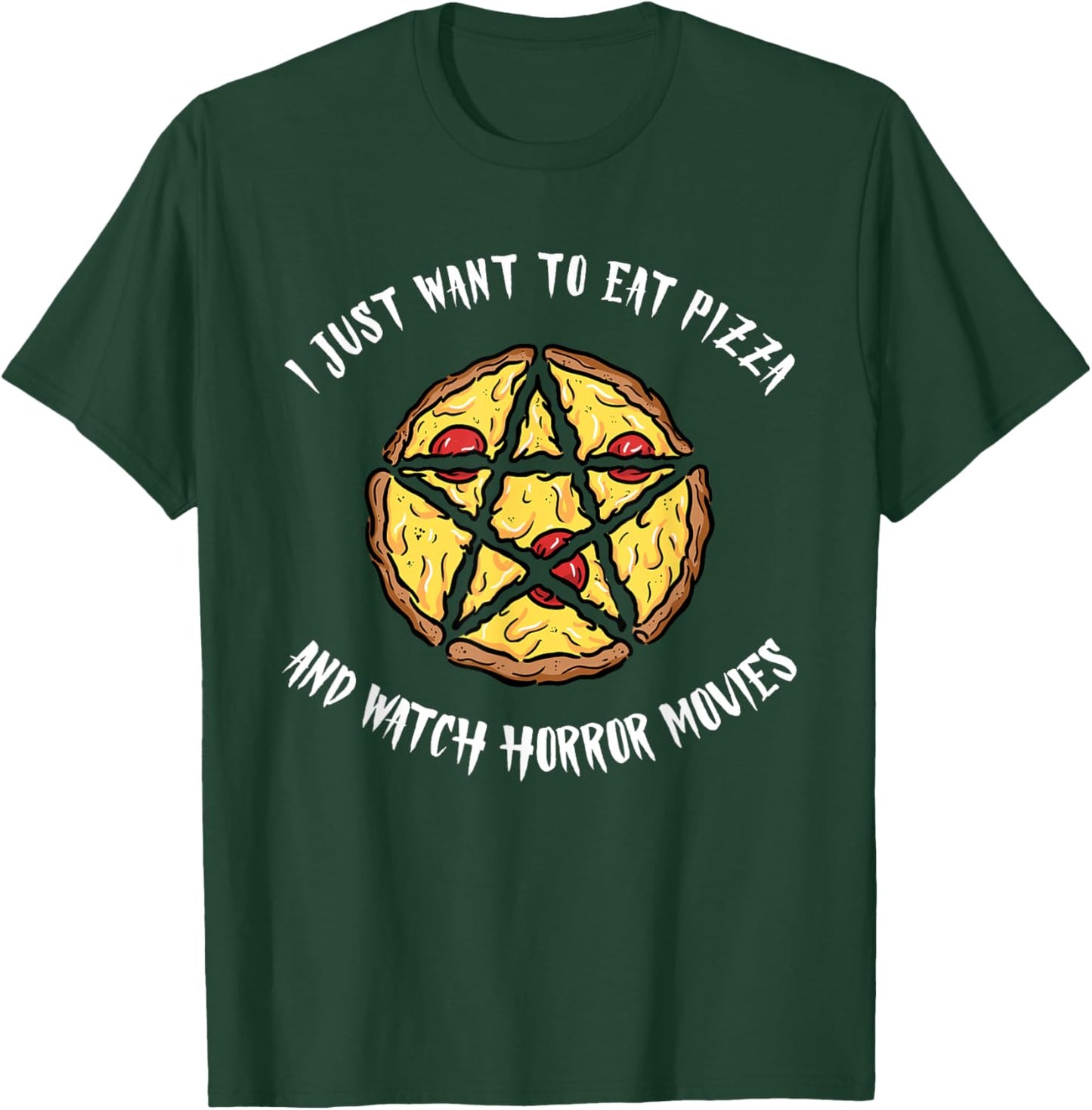 I Just Want to Eat Pizza and Watch Horror Movies Spooky Cult T-Shirt - T-Shirt | Forest