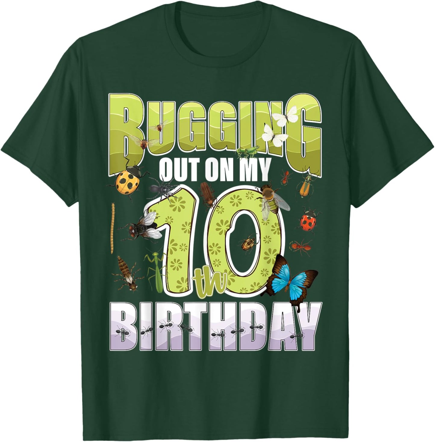 10 Year old Insect Lover Bugging Out On My 10th Birthday Bug T-Shirt - T-Shirt | Forest