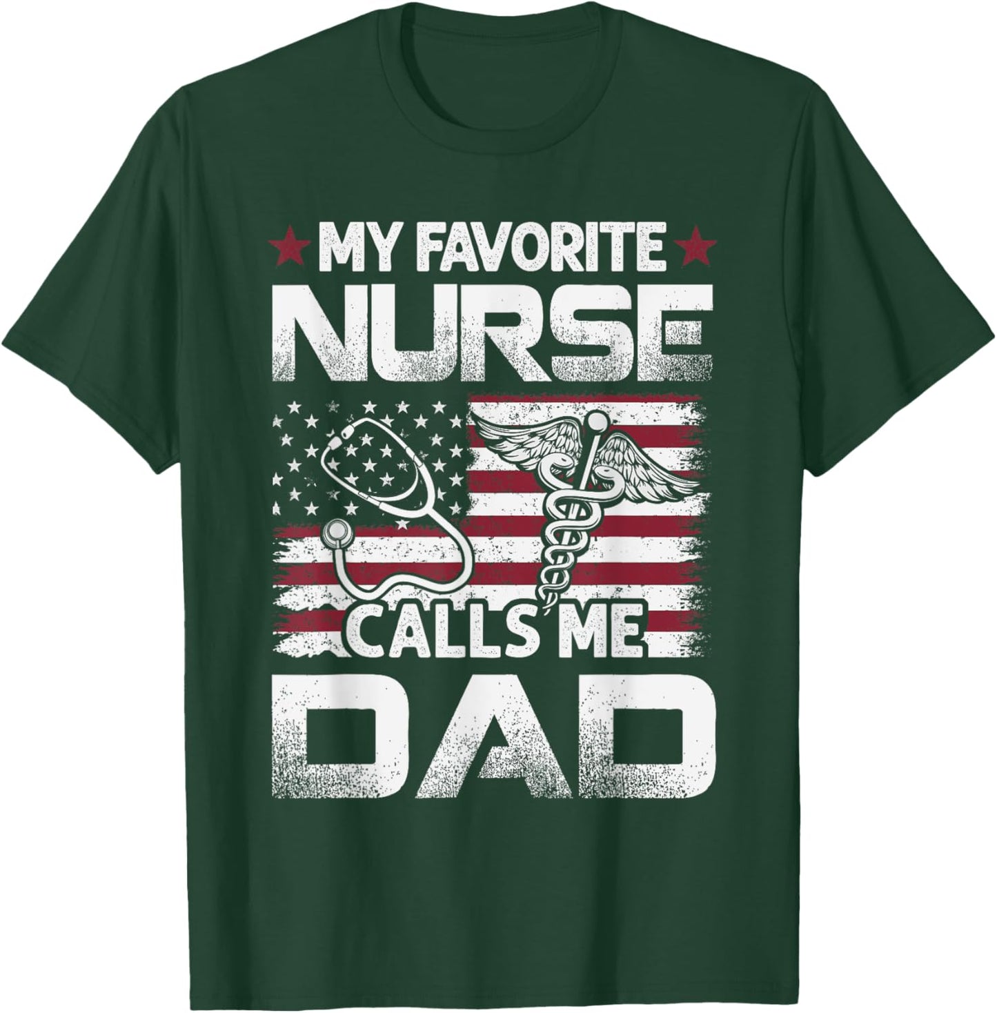 Nurse Dad Fathers Day My Favorite Nurse Calls Me Dad Vintage T-Shirt - T-Shirt | Forest