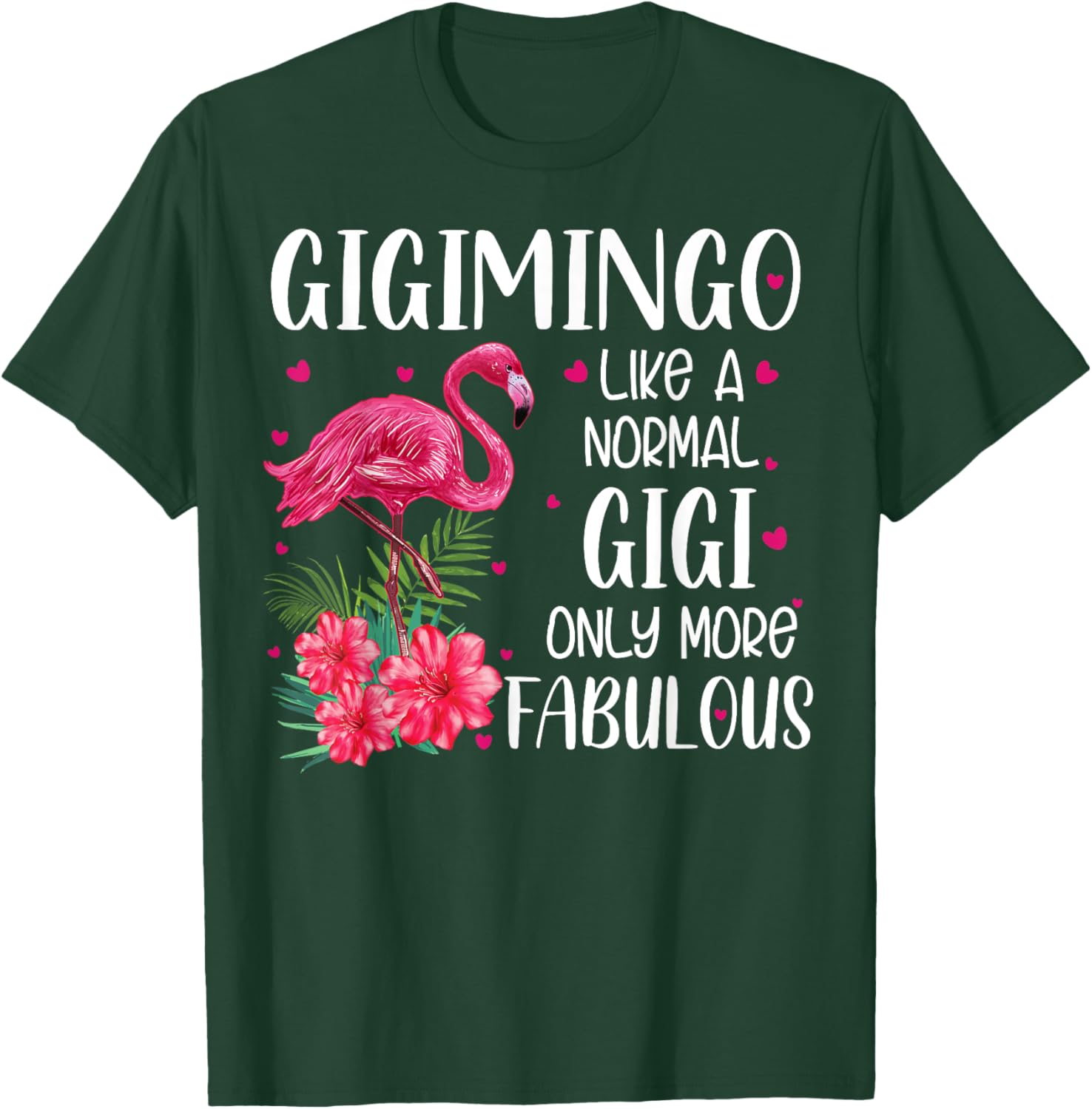 Gigimingo Like A Normal Gigi Flamingo Lover Grandmother T-Shirt - T-Shirt | Forest