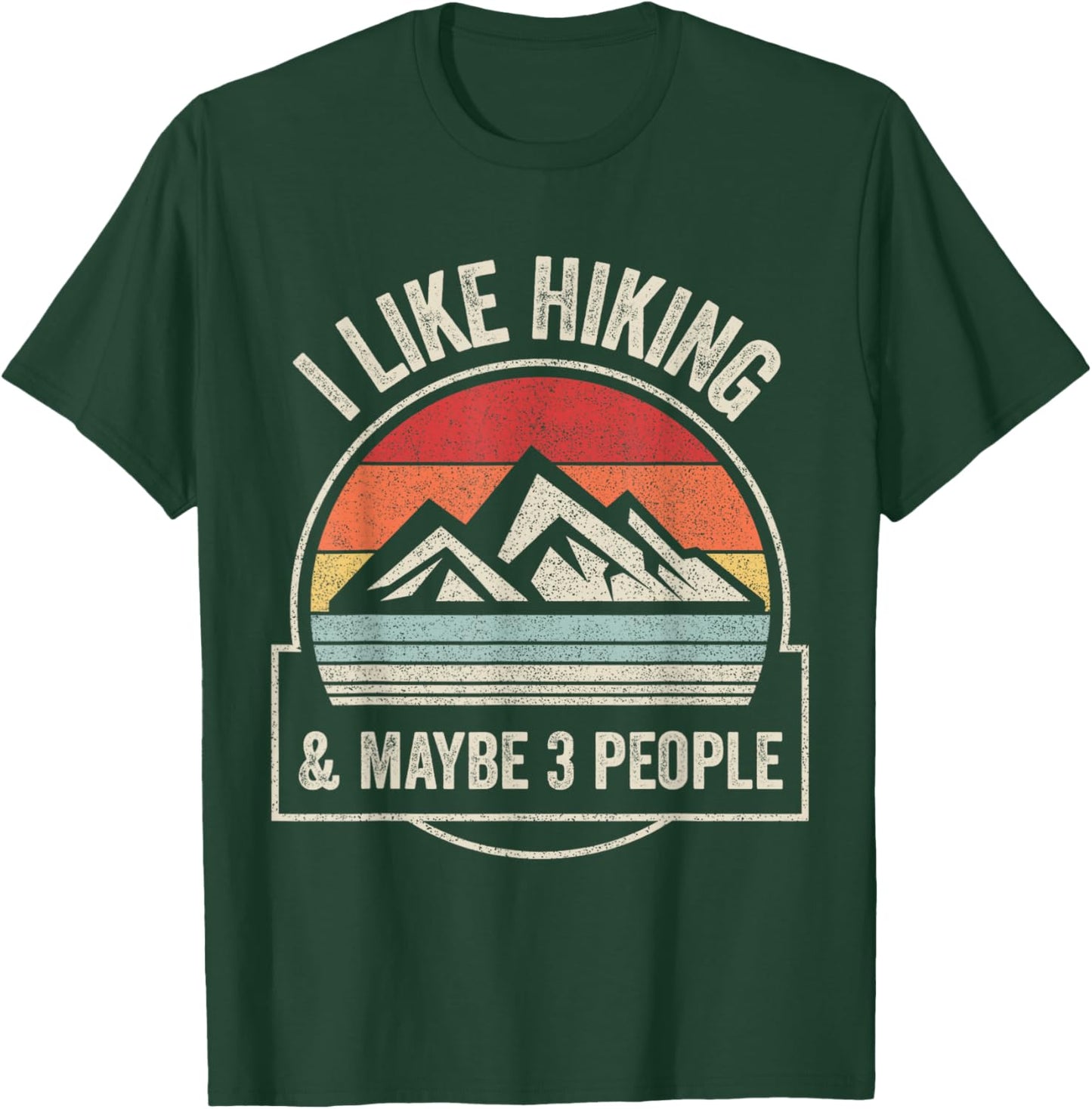 Retro Vintage I Like Hiking & Maybe 3 People T-Shirt - T-Shirt | Forest