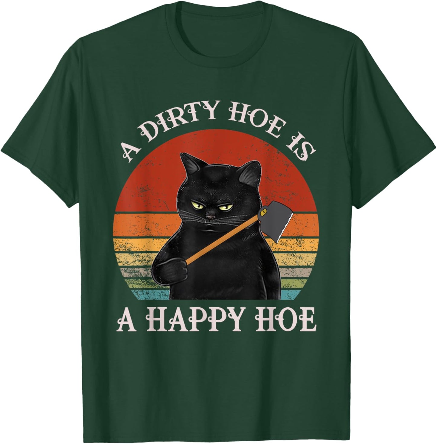 Funny A Dirty Garden Hoe Is Happy A Hoe Gardener Loves Cat T-Shirt - T-Shirt | Forest