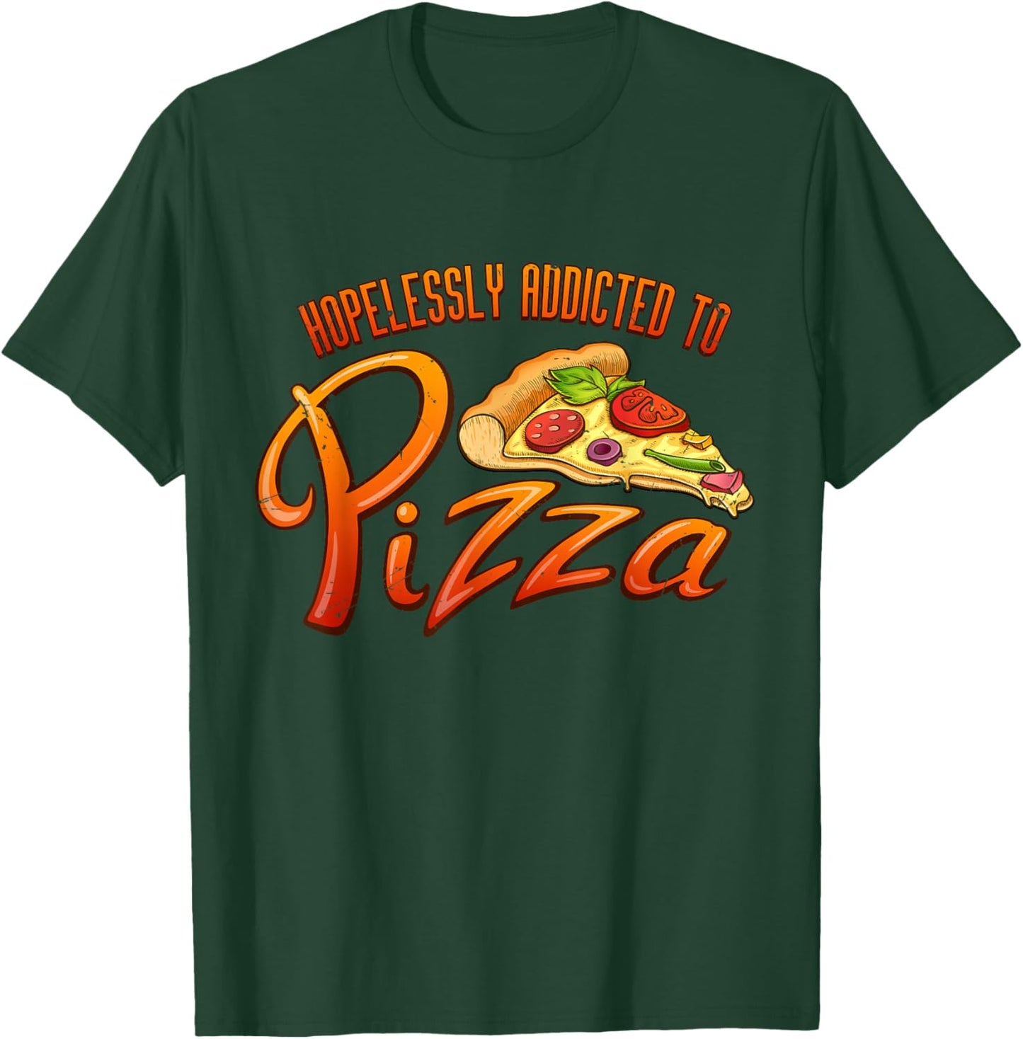 Hopelessly Addicted to Pizza Pizza Lover Shirt | Cute Pizza T-Shirt - T-Shirt | Forest
