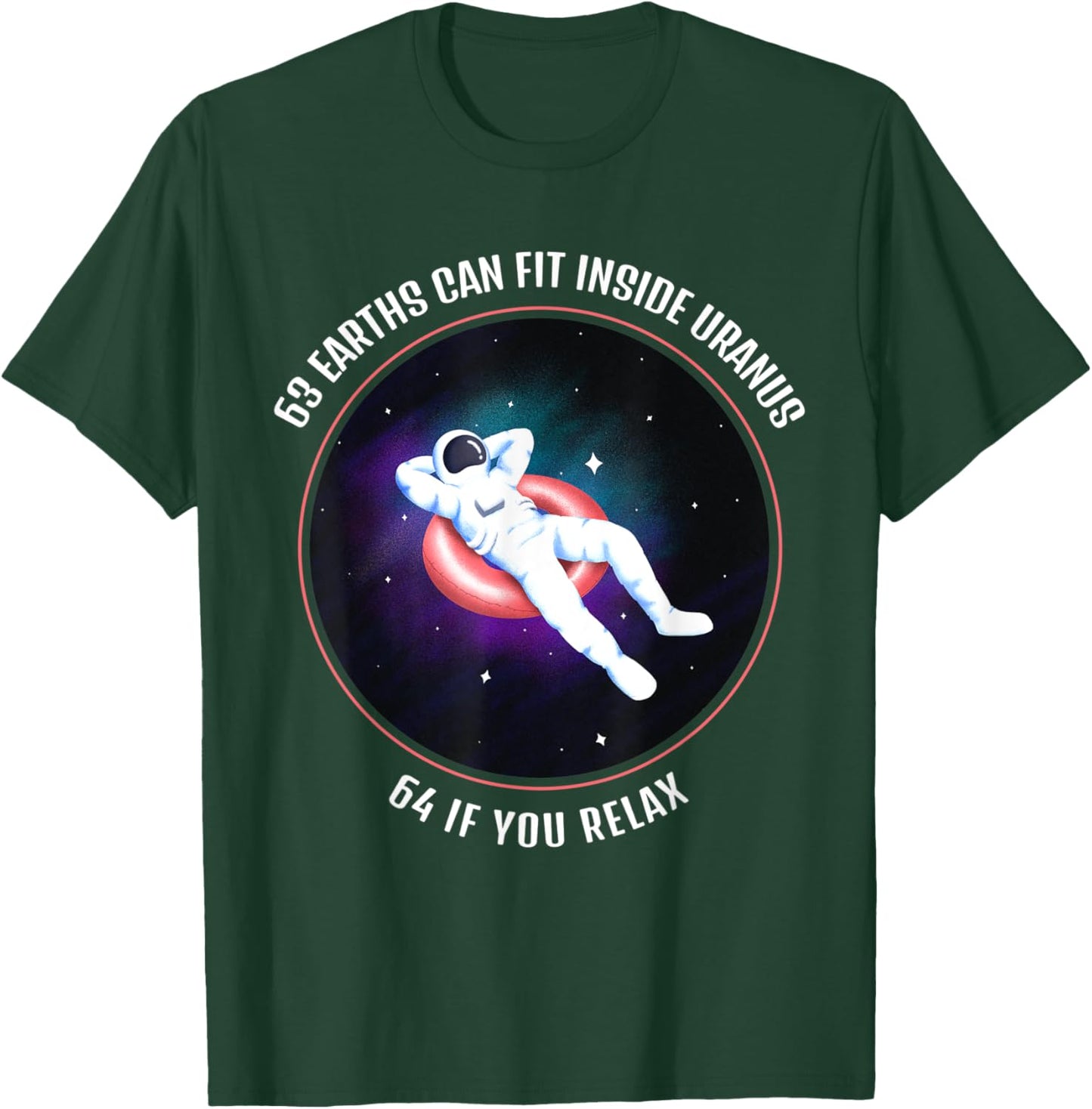 63 Earths Can Fit Inside Uranus Funny Space Astronaut T-Shirt - T-Shirt | Forest
