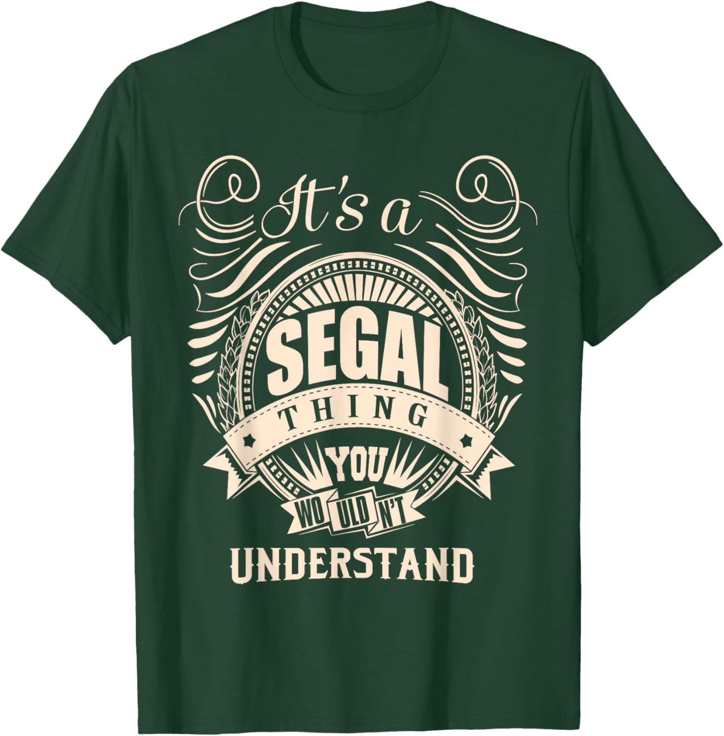 It is a SEGAL Thing You Wouldn't Understand Gifts T-Shirt - T-Shirt | Forest