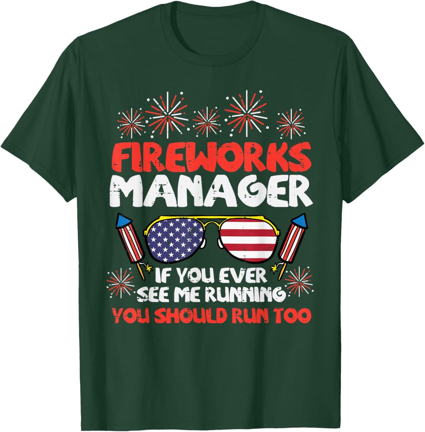 Fireworks Director Run Funny Fourth of July 4th Men Women T-Shirt - T-Shirt | Forest