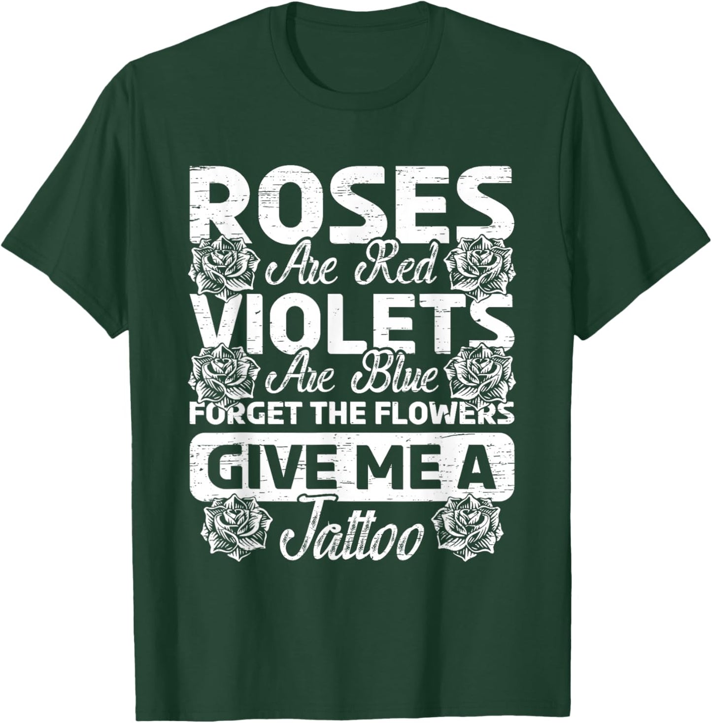 Roses Are Red Violets Are Blue Forget Flowers Ink Tattoo Art T-Shirt - T-Shirt | Forest