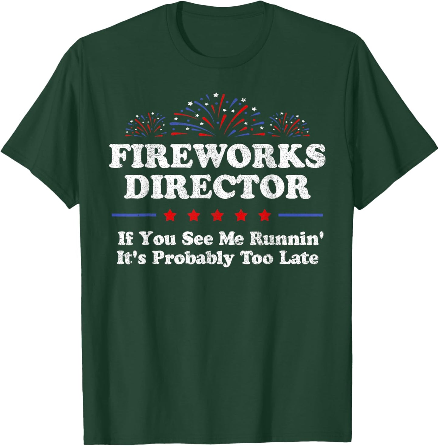 Fireworks Director If You See Me Running Funny 4th Of July T-Shirt - T-Shirt | Forest