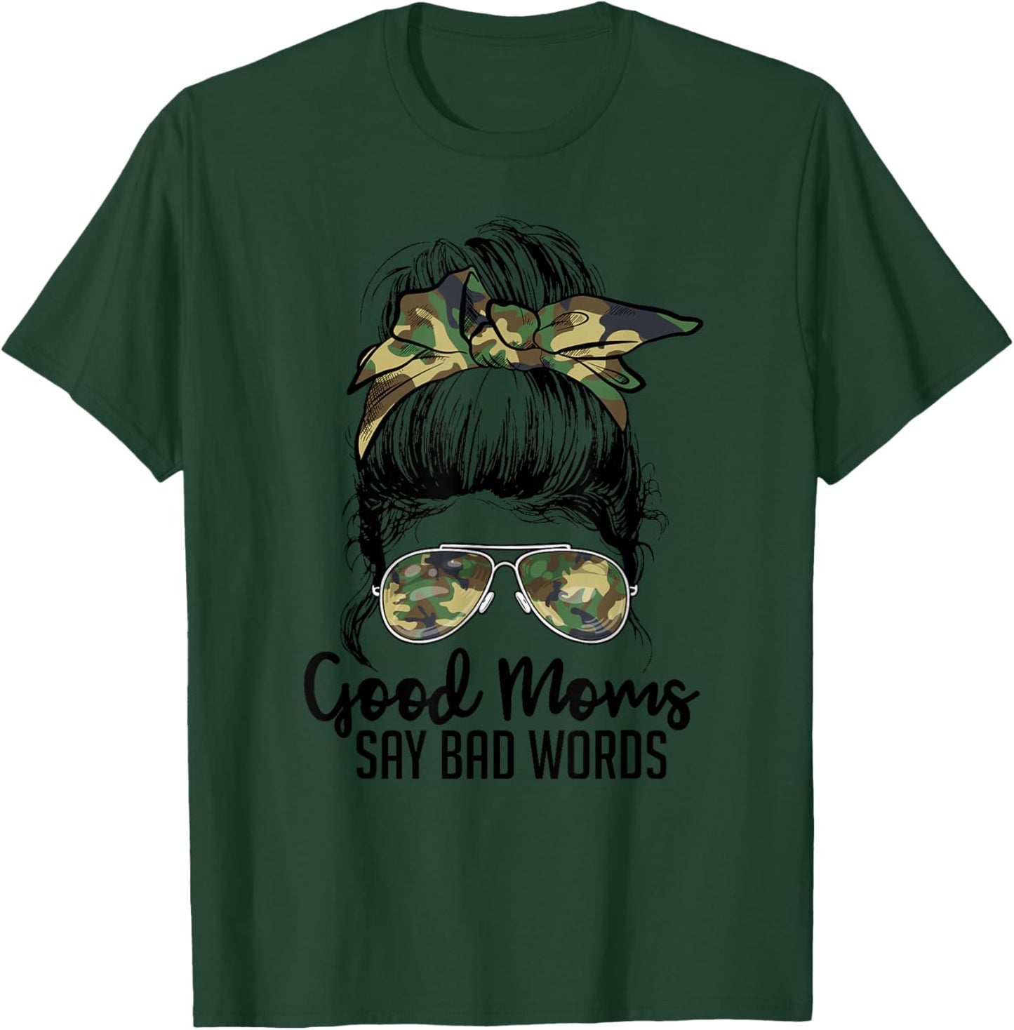 Camouflage Messy Bun Good Mom Bad Words F Bomb Mother's Day T-Shirt - T-Shirt | Forest