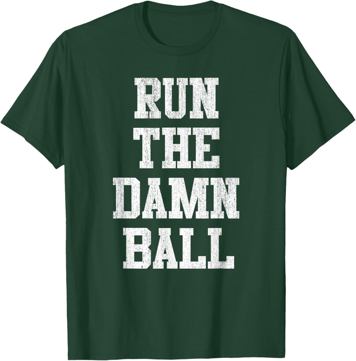 Run The Damn Ball - Vintage Style Funny Football T-Shirt - T-Shirt | Forest