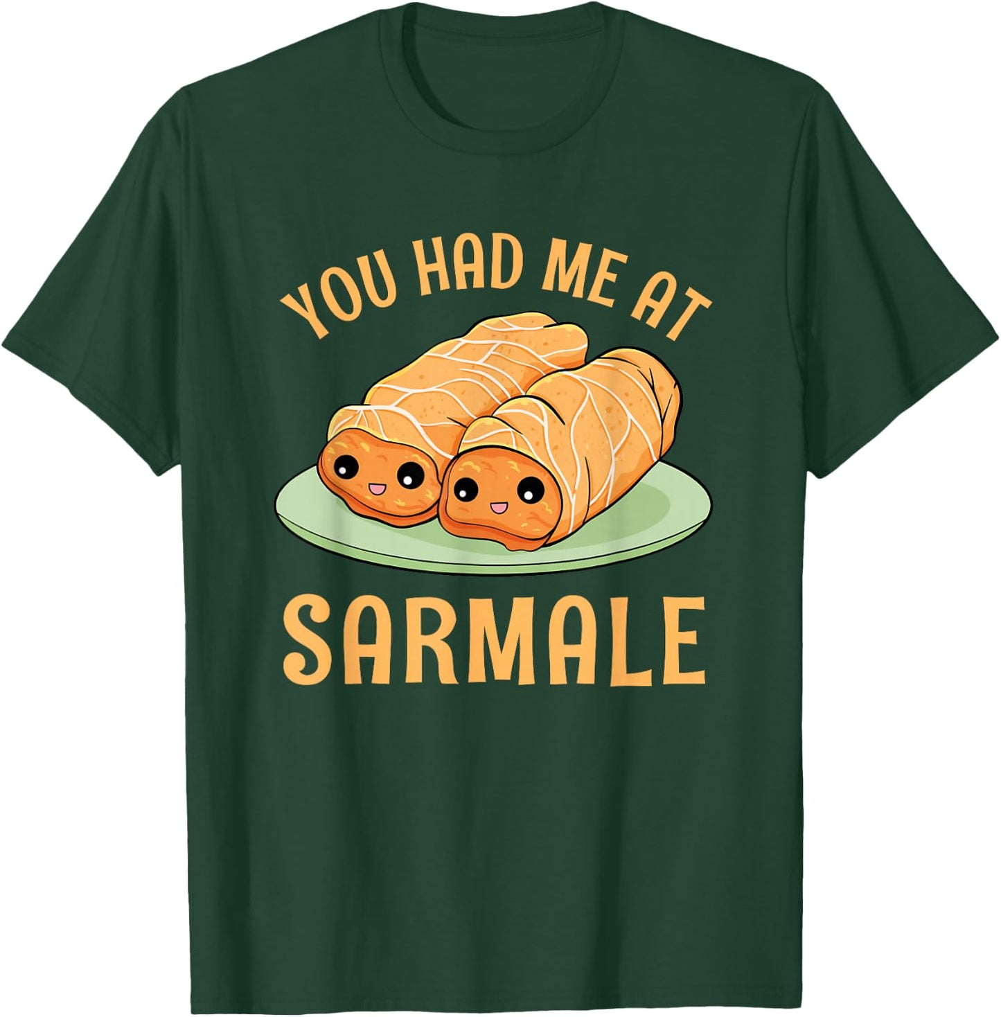 Funny You Had Me at Sarmale Romanian Food Lovers Foodies T-Shirt - T-Shirt | Forest