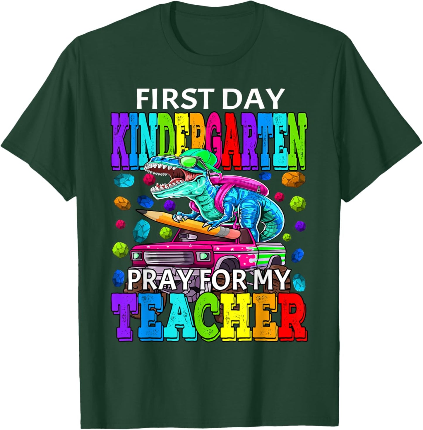 First Day Of Kindergarten Pray For My Teacher Dinosaur T-Shirt - T-Shirt | Forest