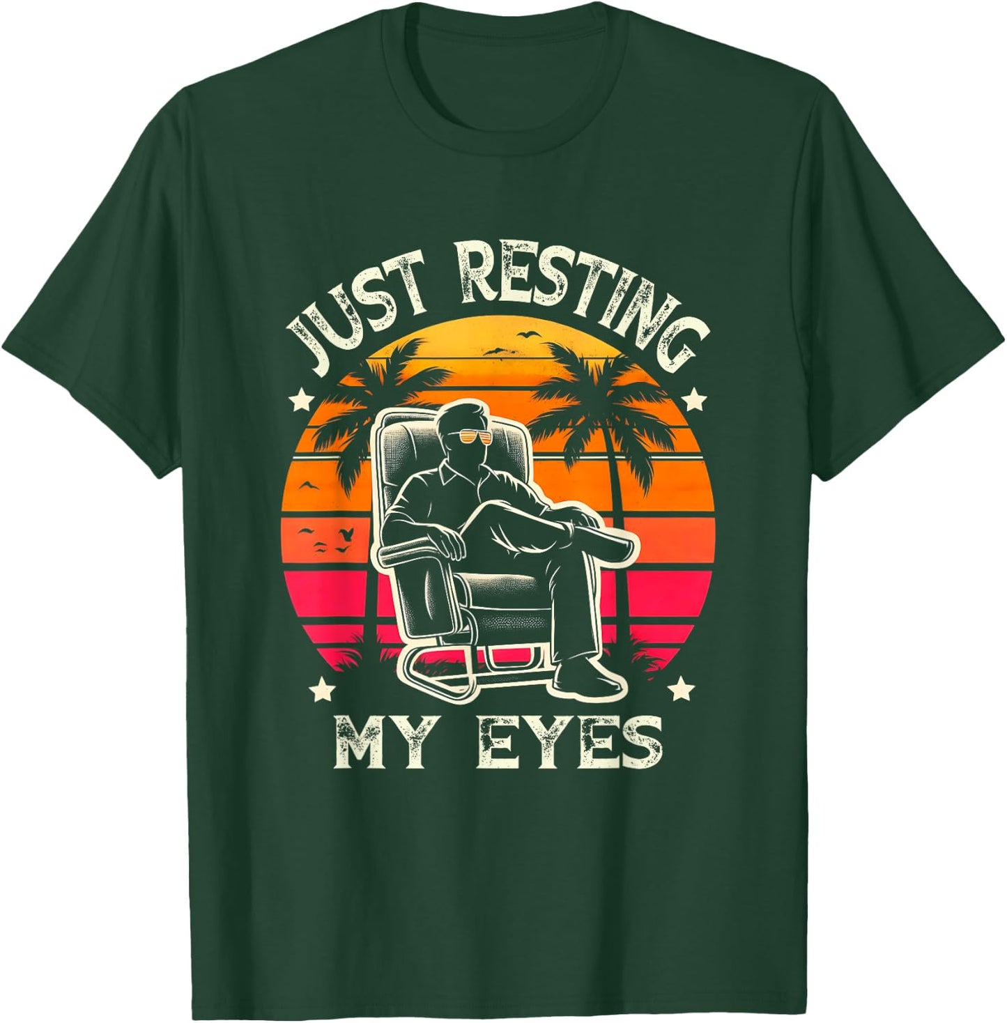 Just Resting My Eyes Funny Recliner Dad Sunset PalmTree T-Shirt - T-Shirt | Forest