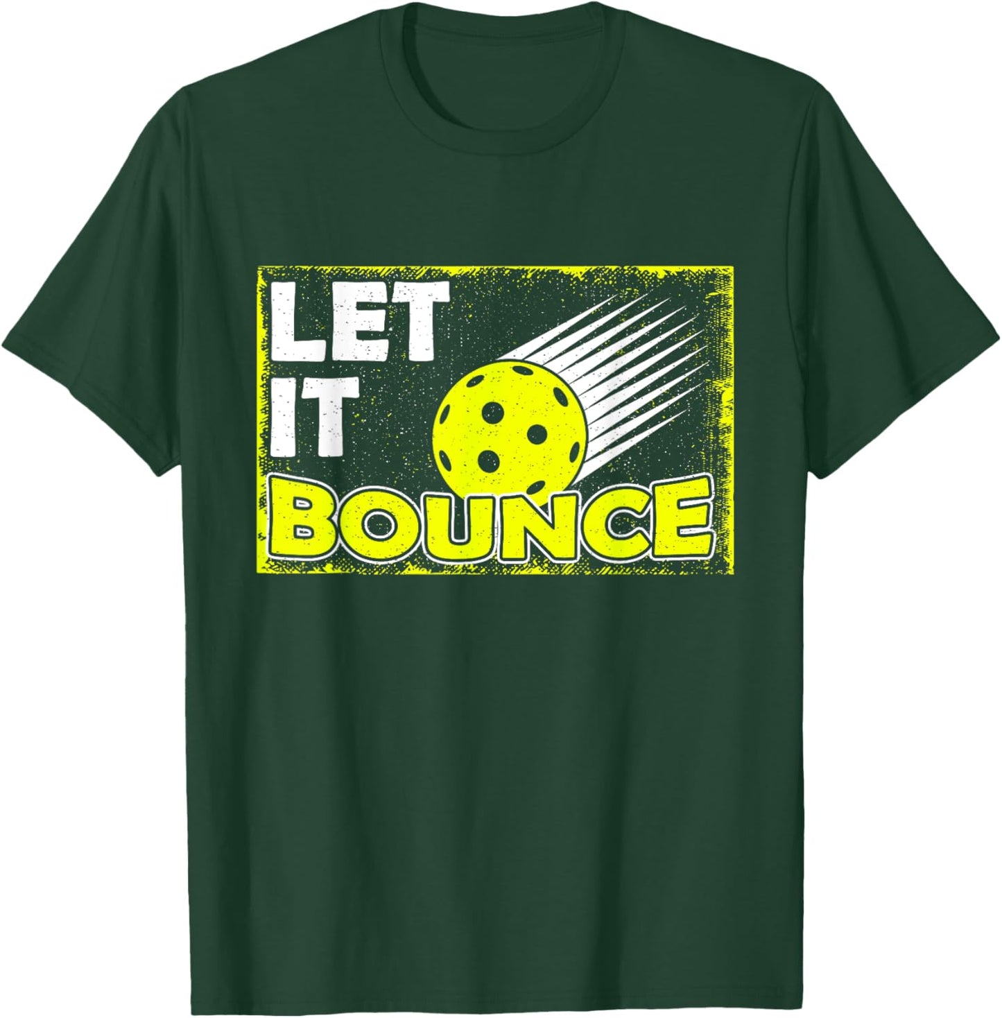 Let it Bounce I Funny Prickleball Player Love Fan T-Shirt - T-Shirt | Forest