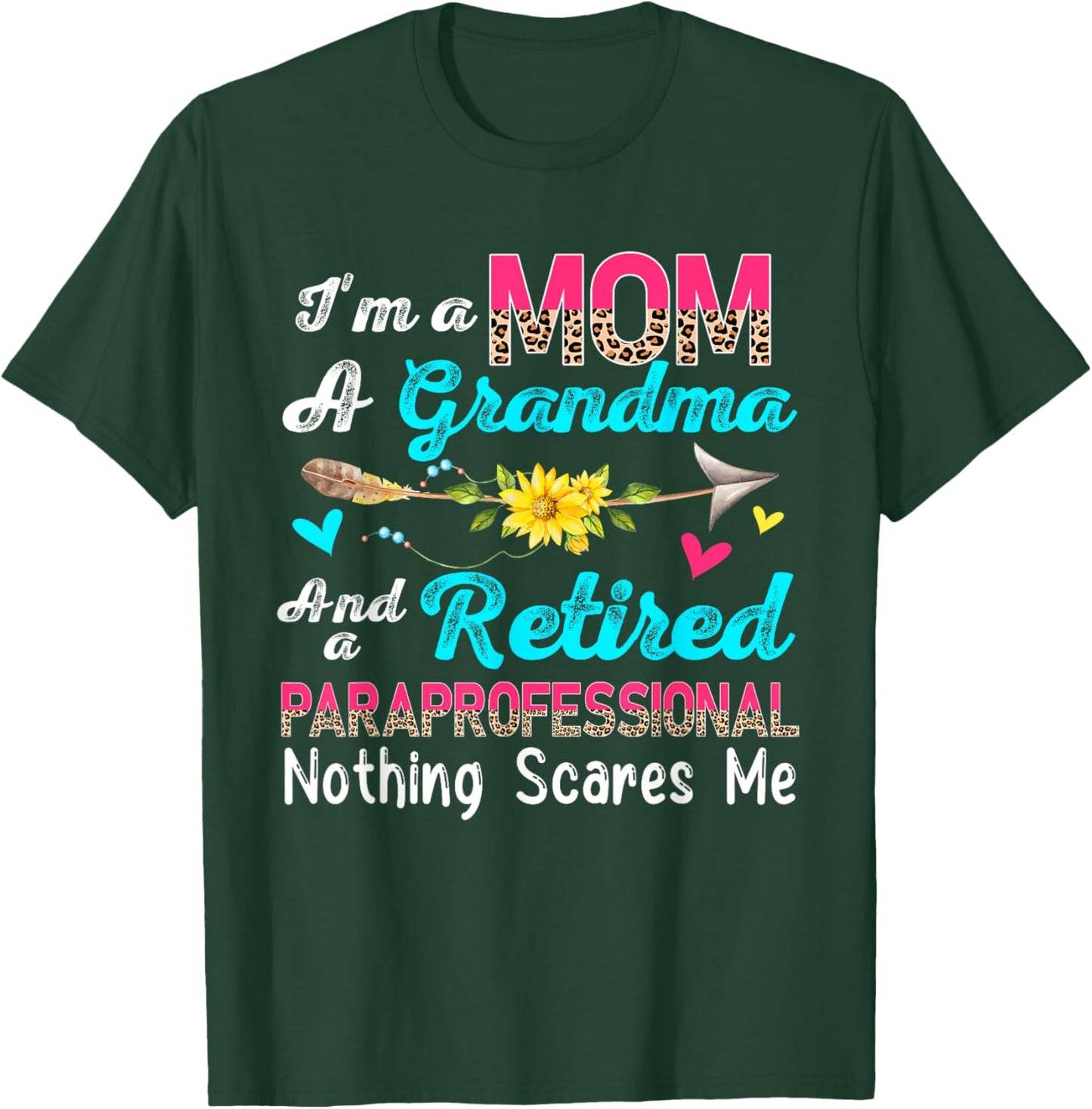 I'm A Mom A Grandma And A Retired Paraprofessional Flowers T-Shirt - T-Shirt | Forest