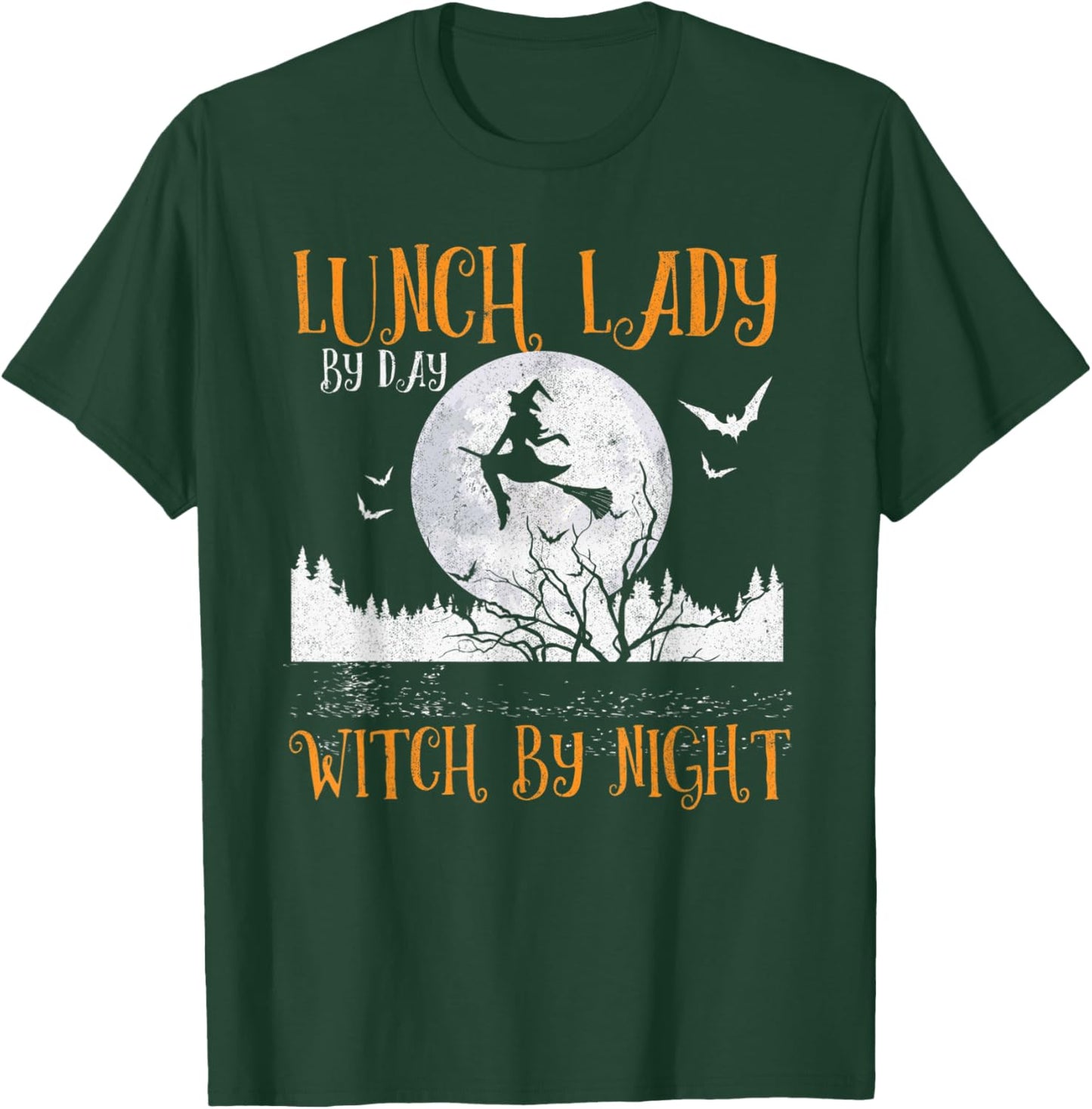 Lunch Lady By Day Witch By Night Women Halloween T-Shirt - T-Shirt | Forest